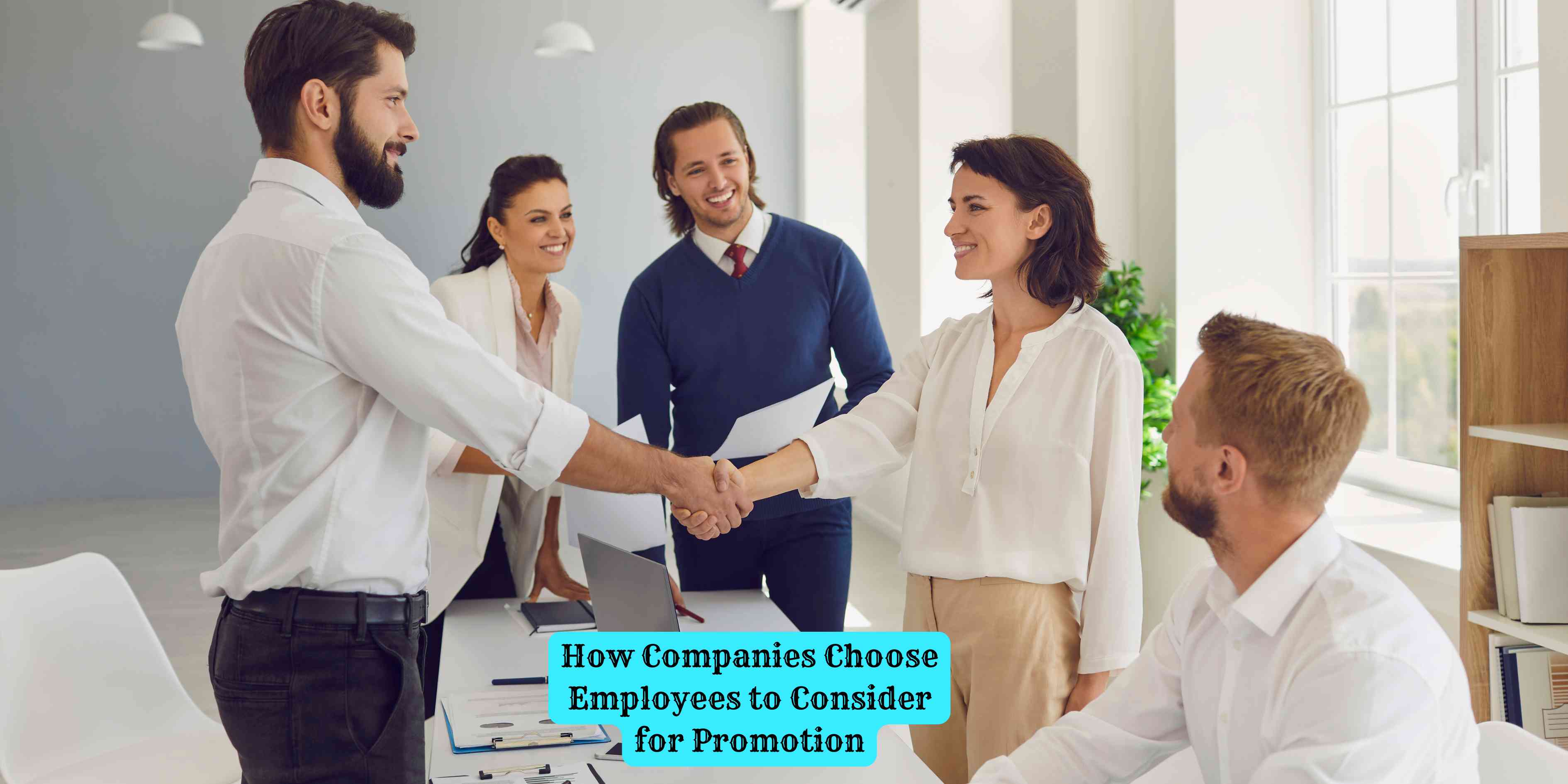 How Companies Choose Employees to Consider for Promotion