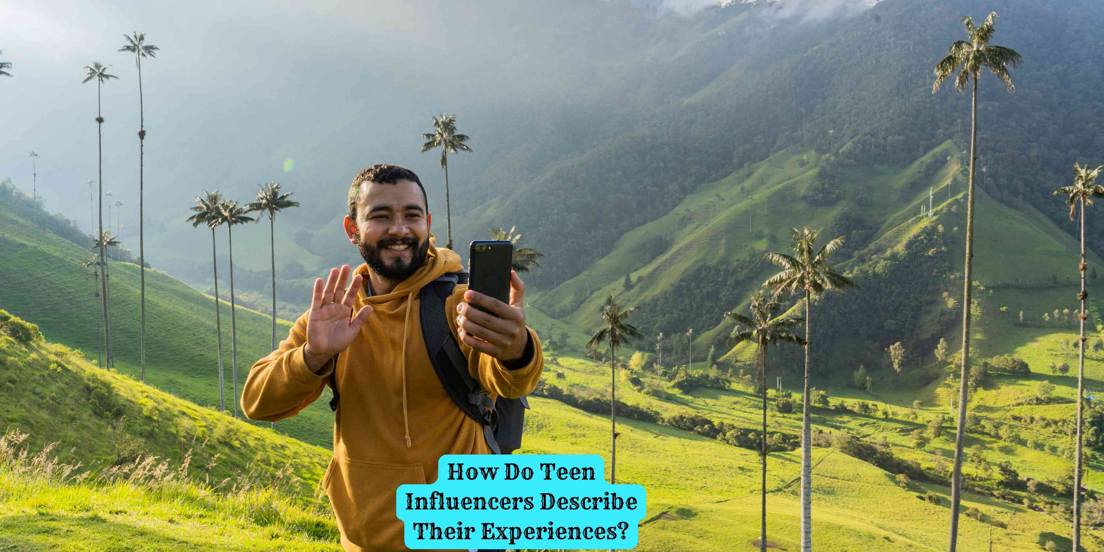 How Do Teen Influencers Describe Their Experiences?