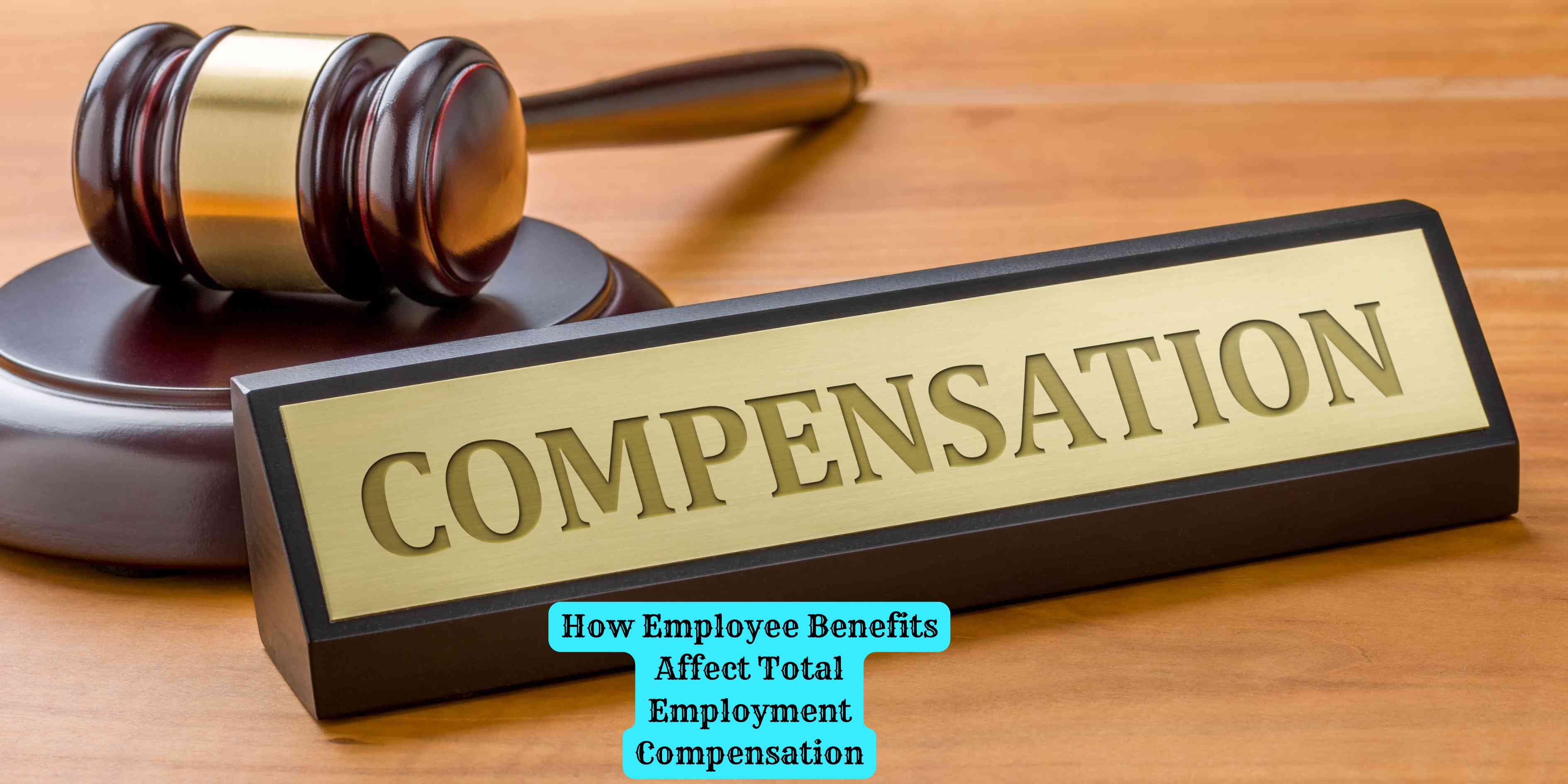 How Employee Benefits Affect Total Employment Compensation