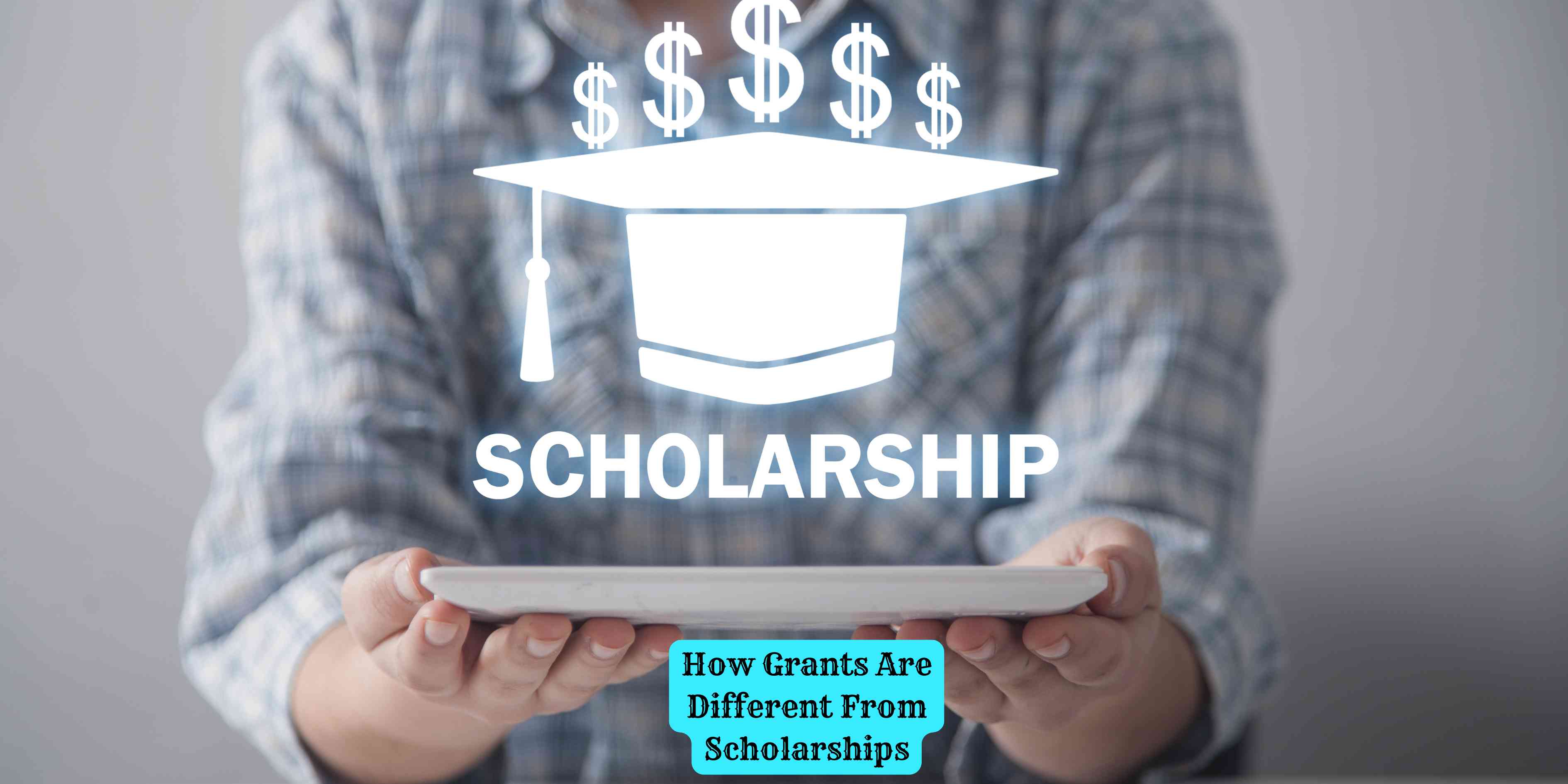 How Grants Are Different From Scholarships