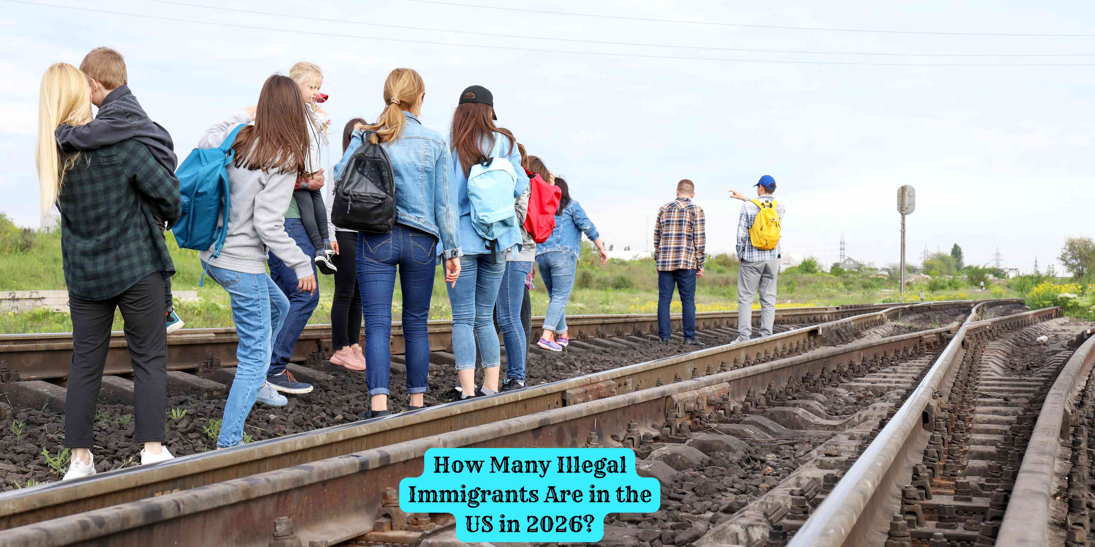 How Many Illegal Immigrants Are in the US in 2026?