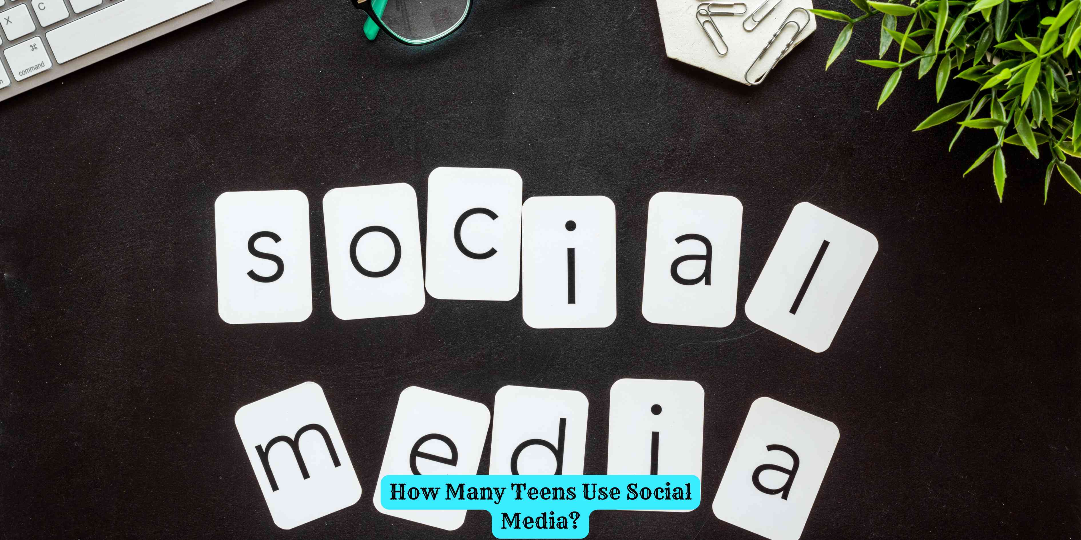 How Many Teens Use Social Media?