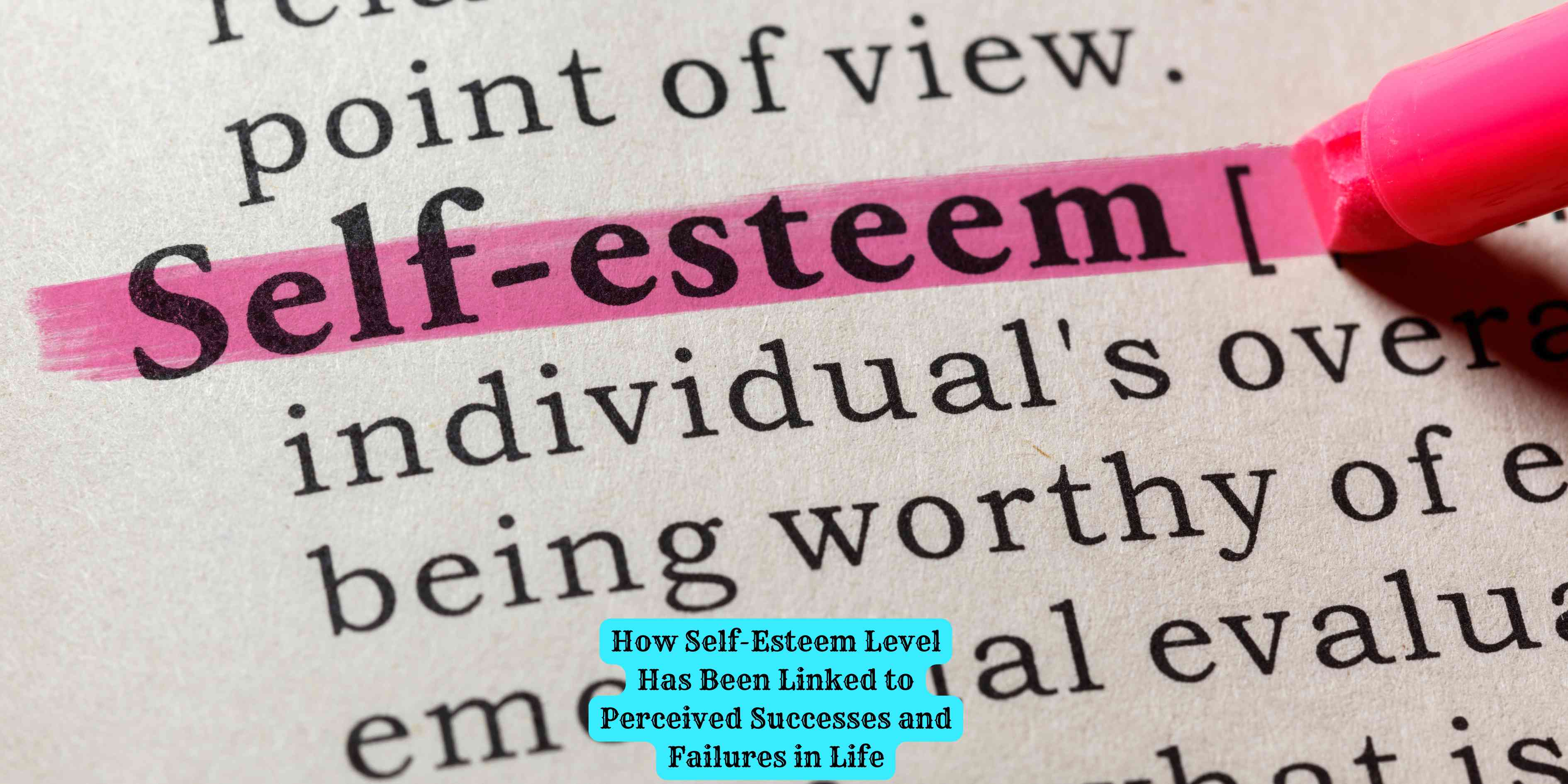 How Self-Esteem Level Has Been Linked to Perceived Successes and Failures in Life