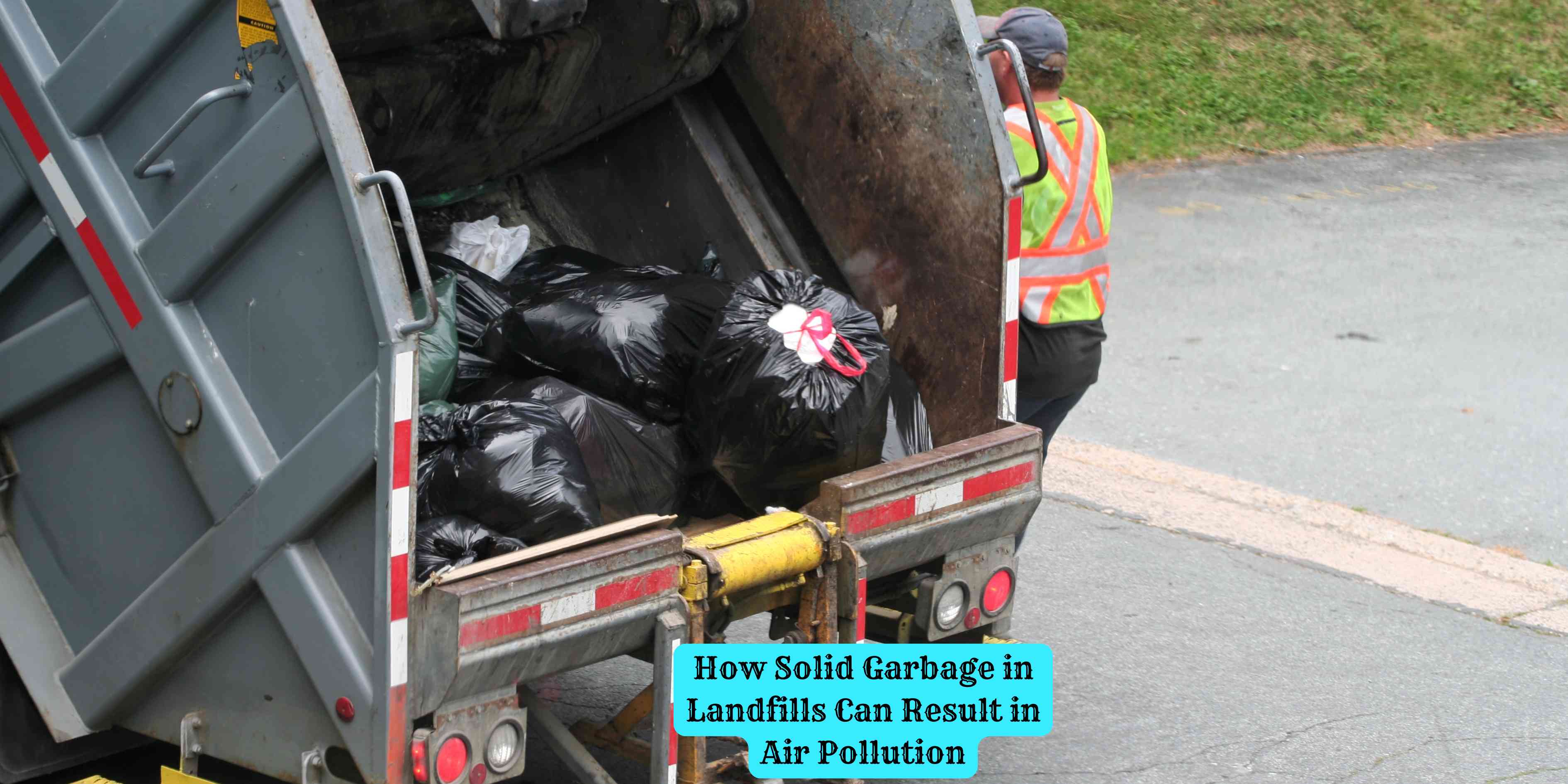 How Solid Garbage in Landfills Can Result in Air Pollution