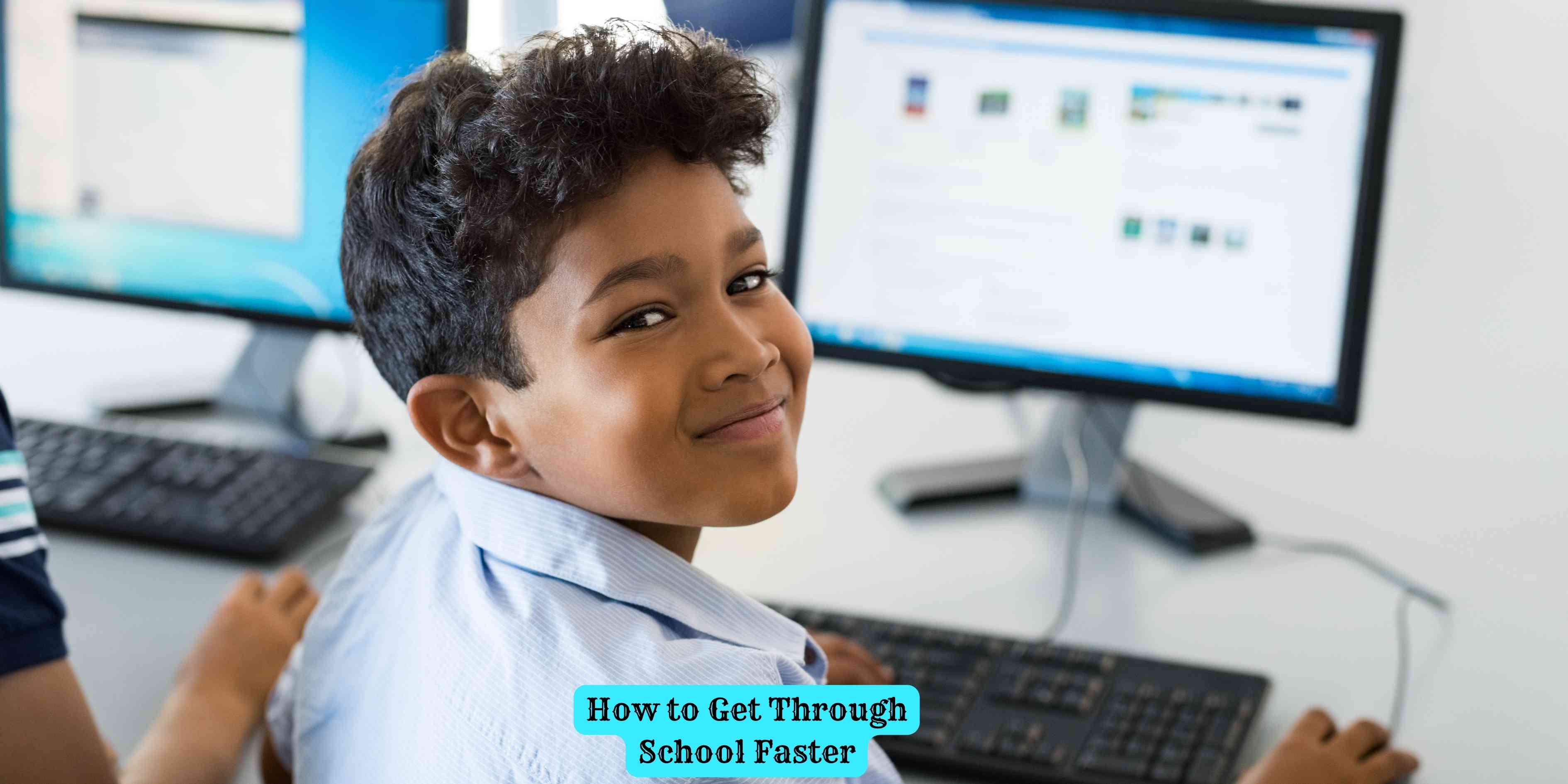 How to Get Through School Faster