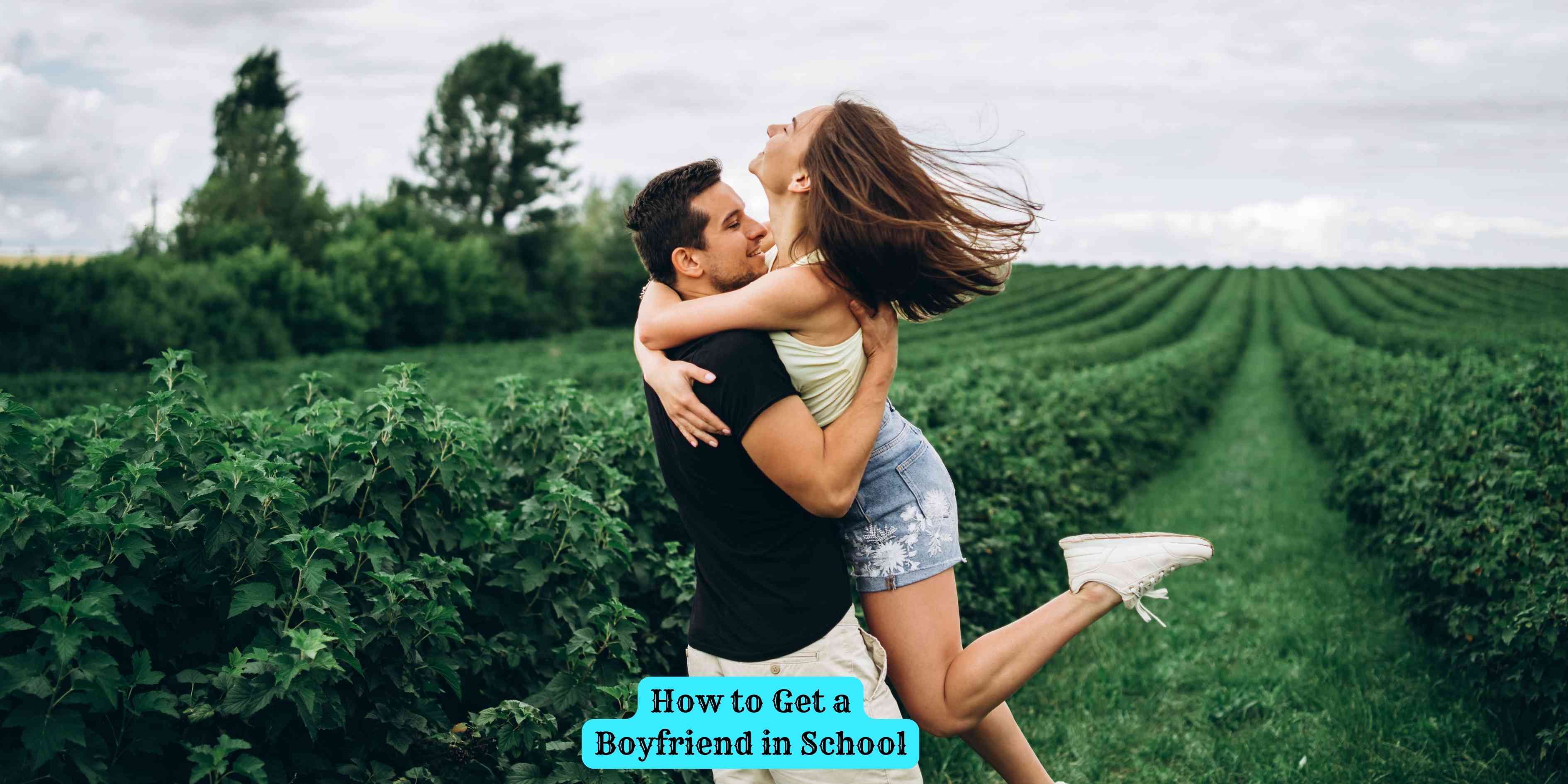 How to Get a Boyfriend in School