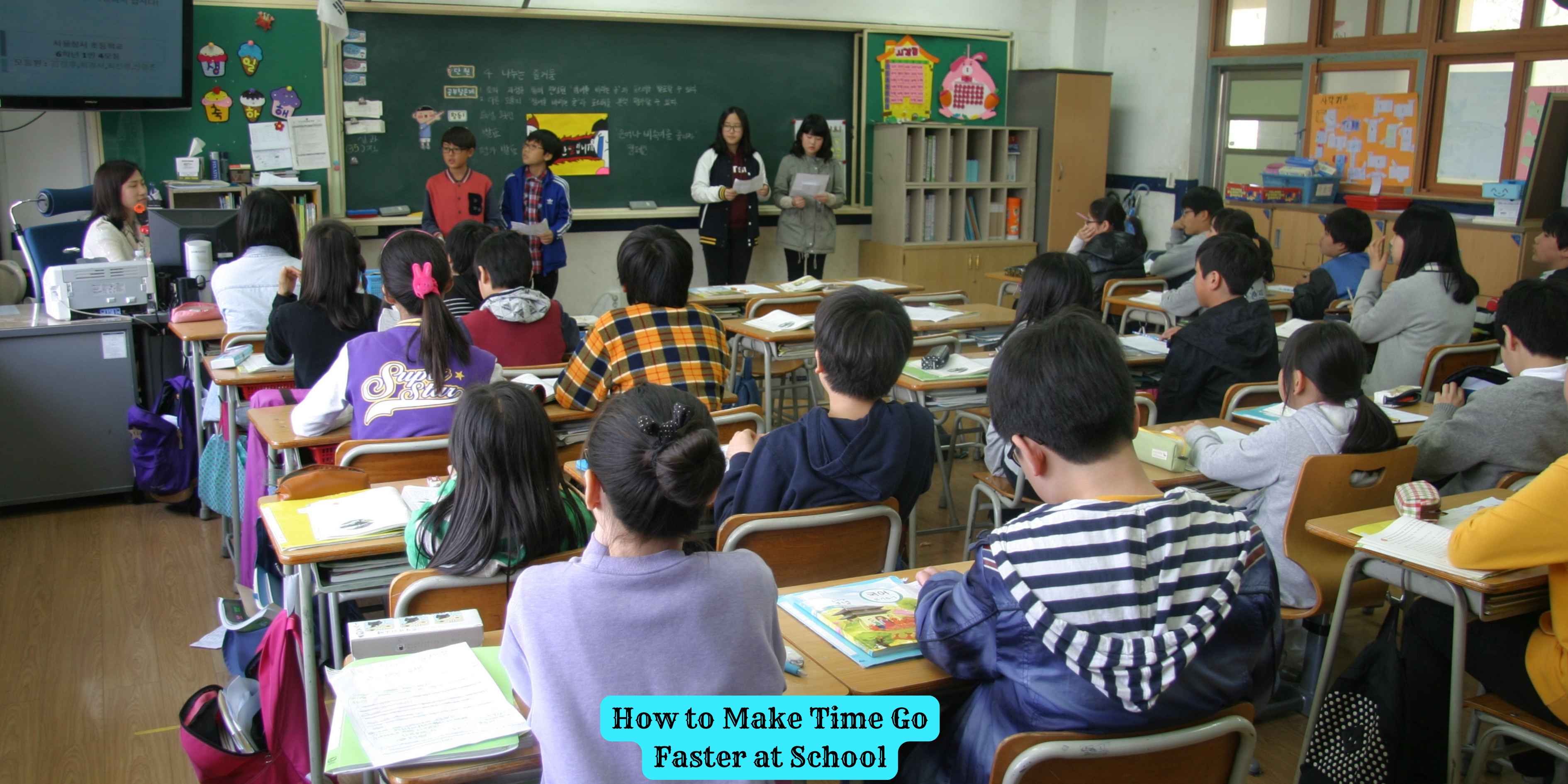 How to Make Time Go Faster at School