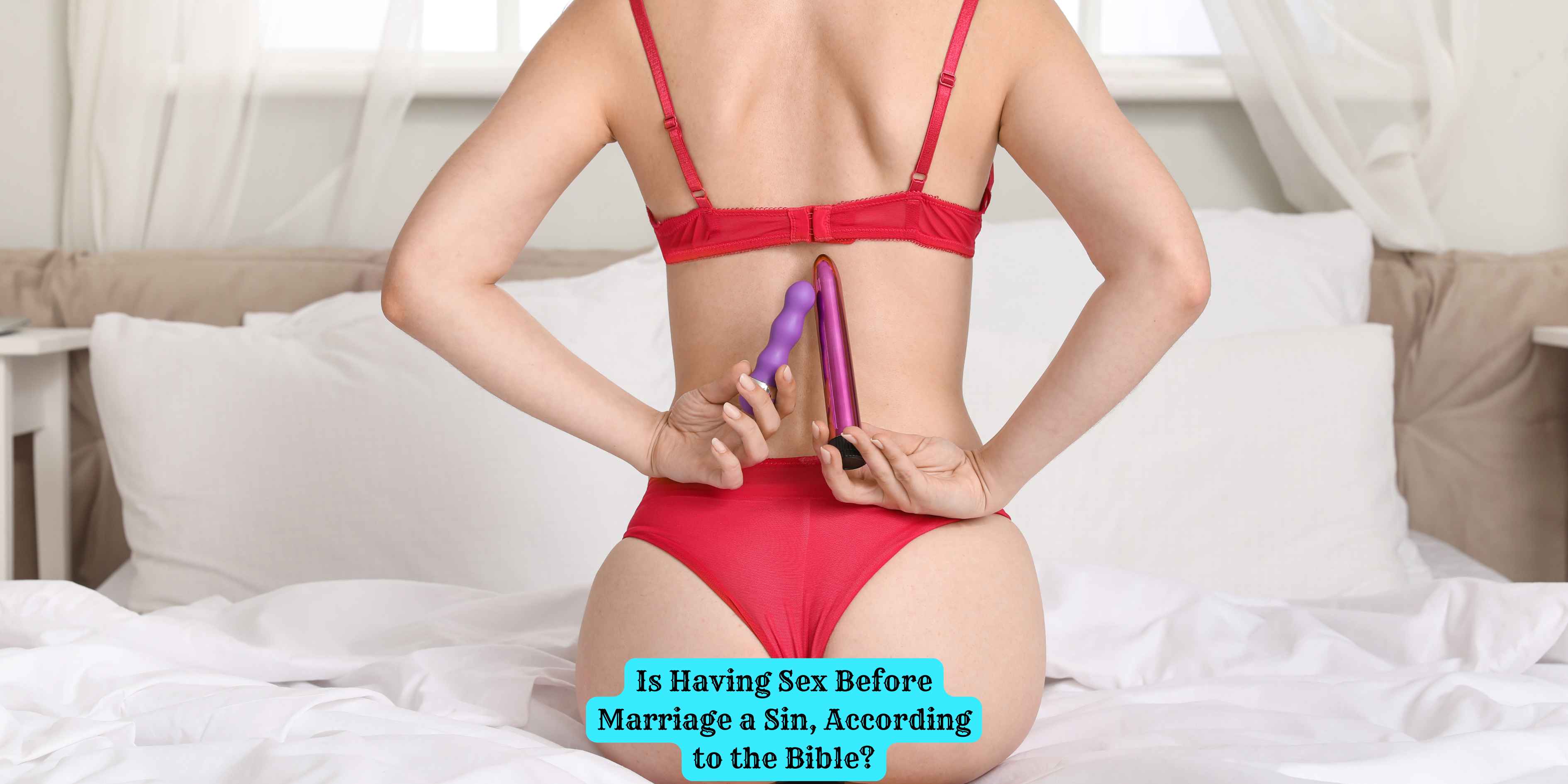 Is Having Sex Before Marriage a Sin, According to the Bible?