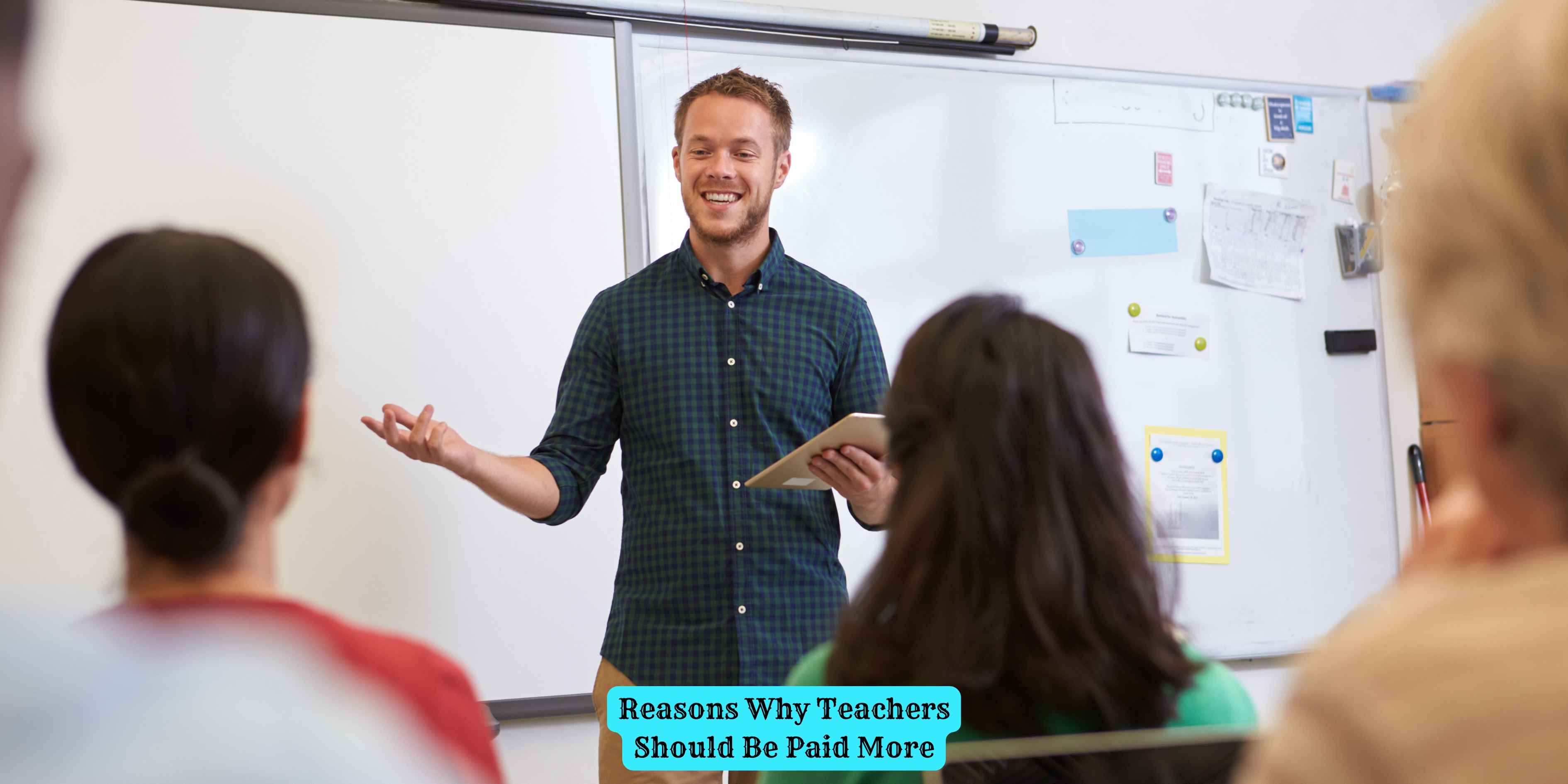 Reasons Why Teachers Should Be Paid More