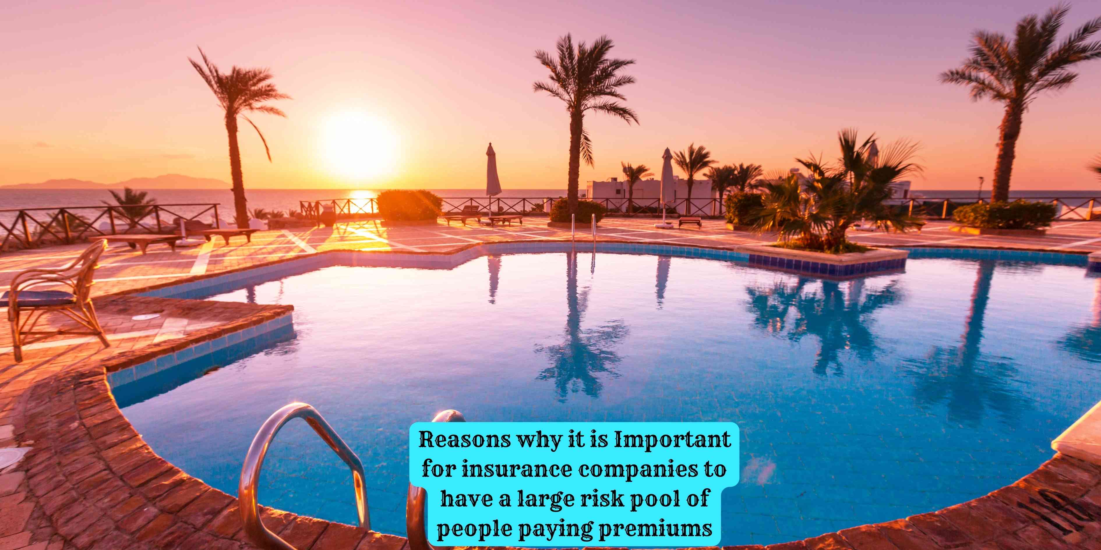 Reasons why it is Important for insurance companies to have a large risk pool of people paying premiums