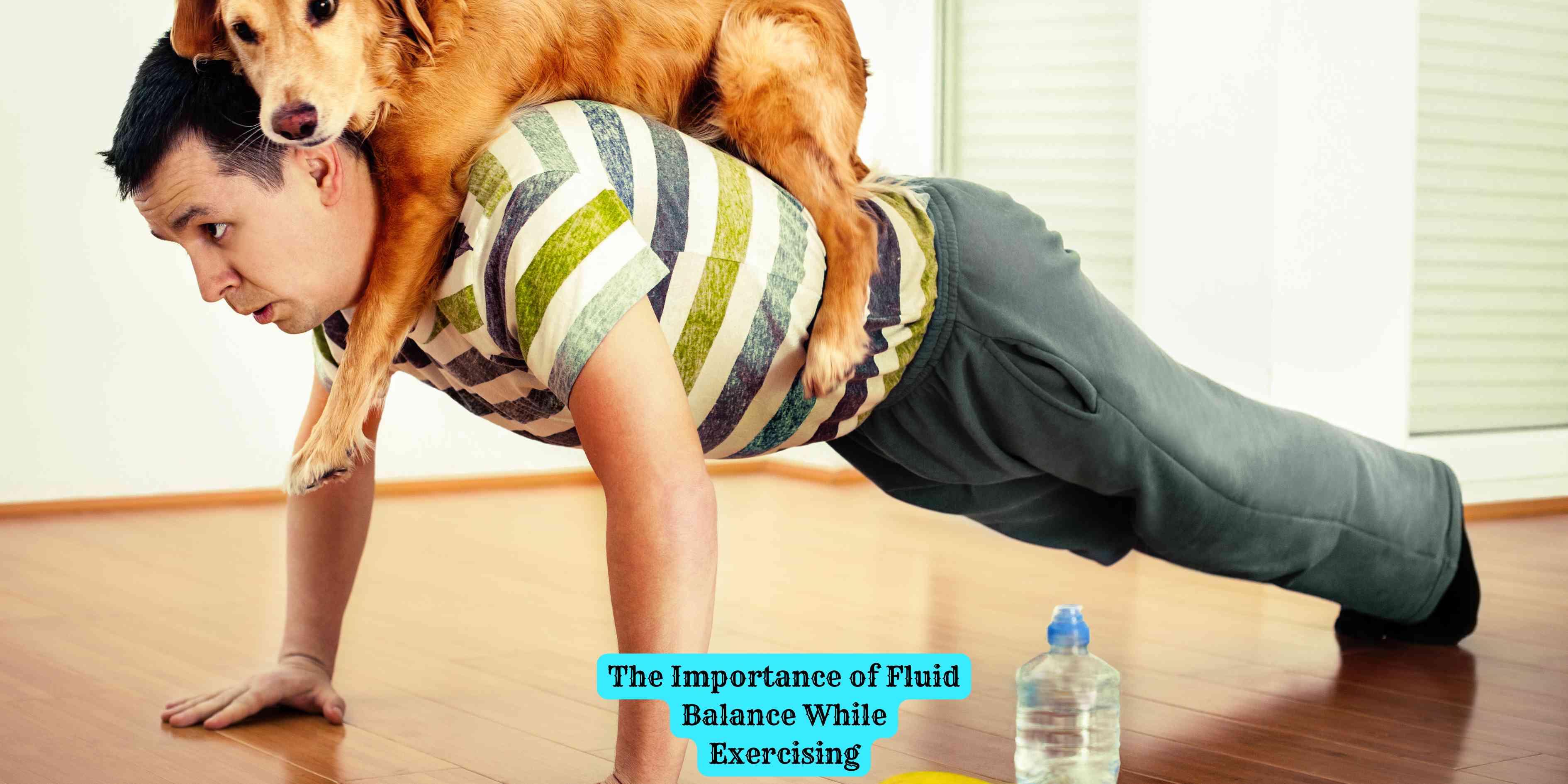 The Importance of Fluid Balance While Exercising
