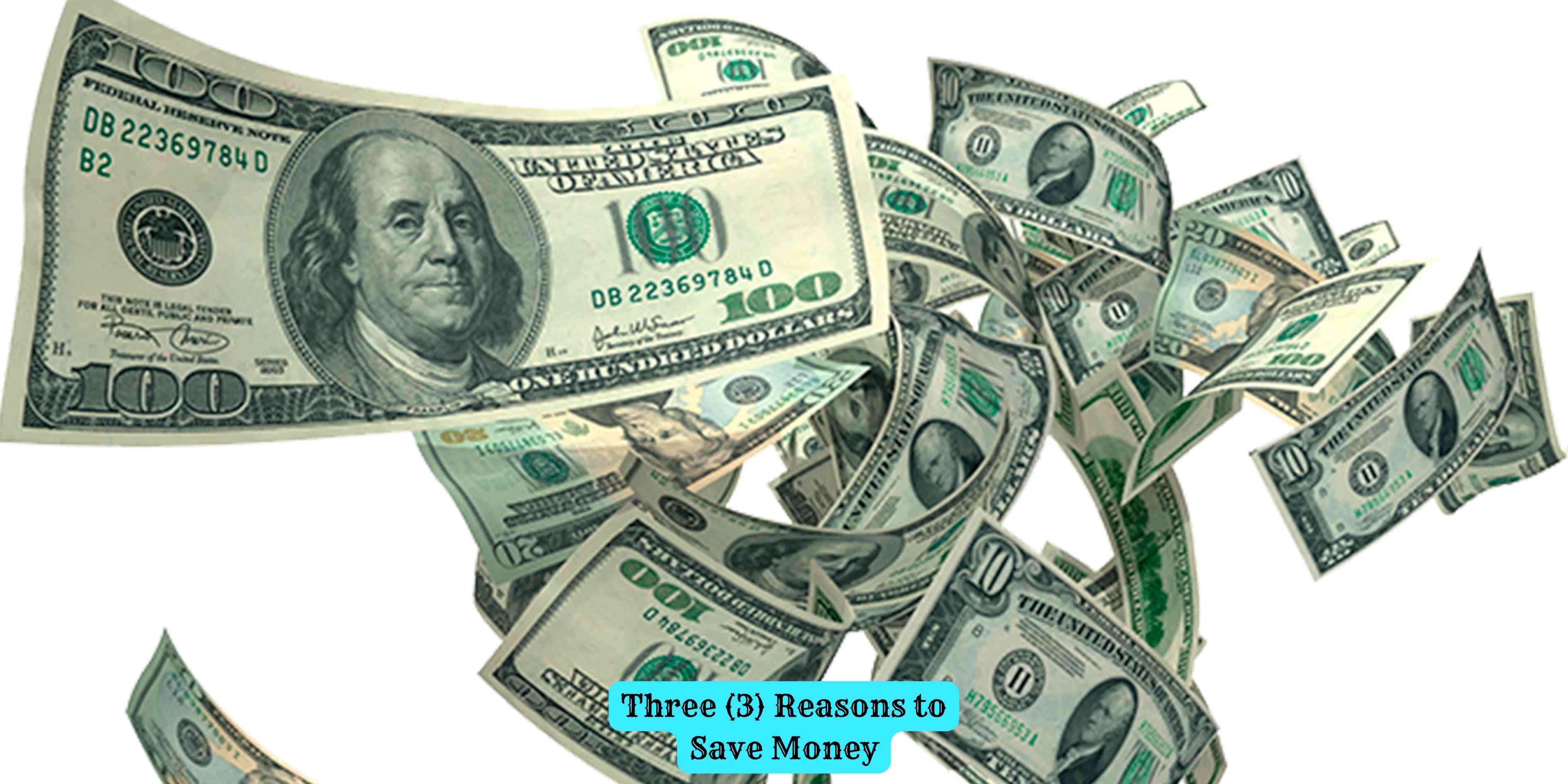 Three (3) Reasons to Save Money