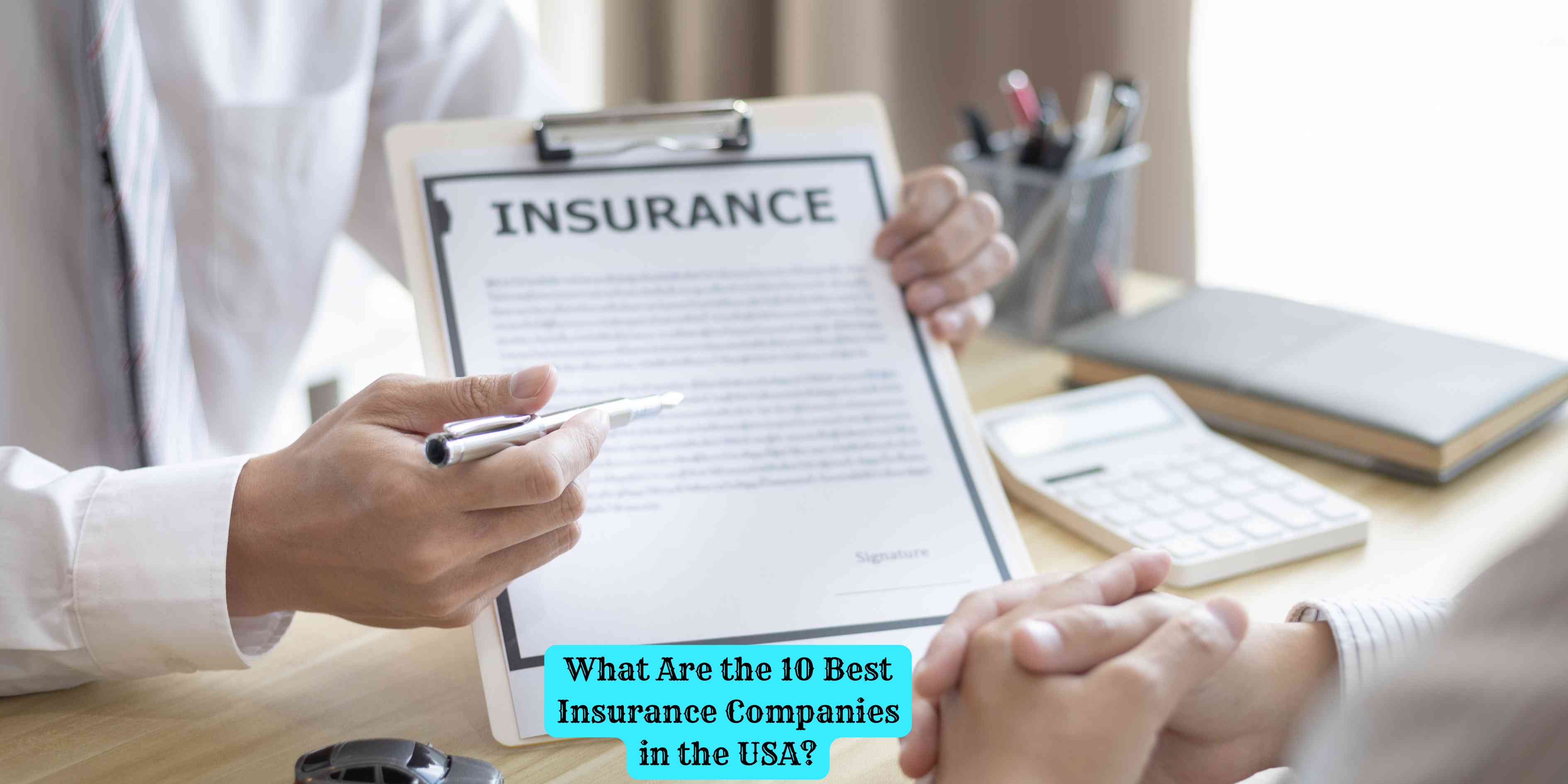 What Are the 10 Best Insurance Companies in the USA