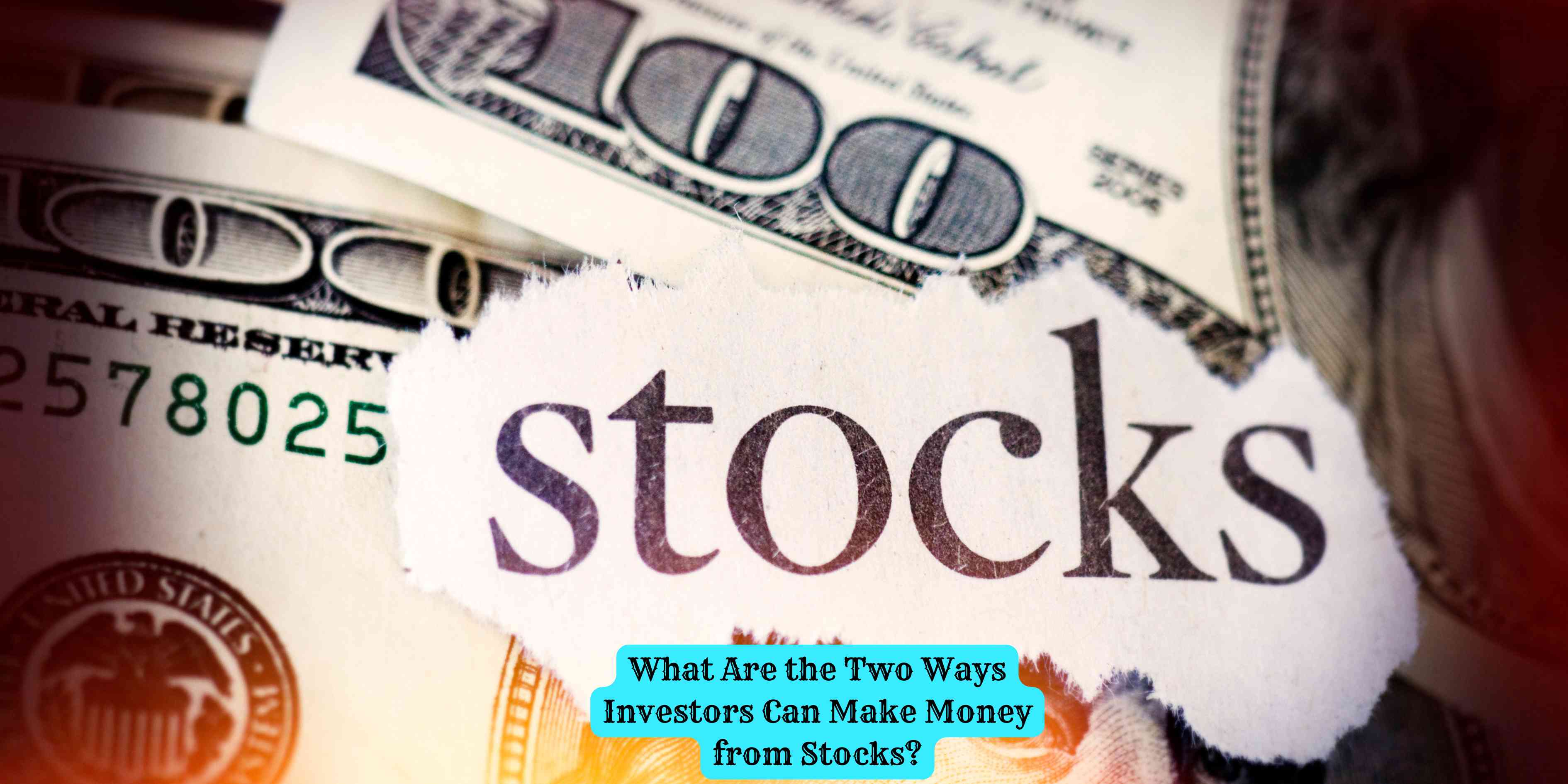 What Are the Two Ways Investors Can Make Money from Stocks?