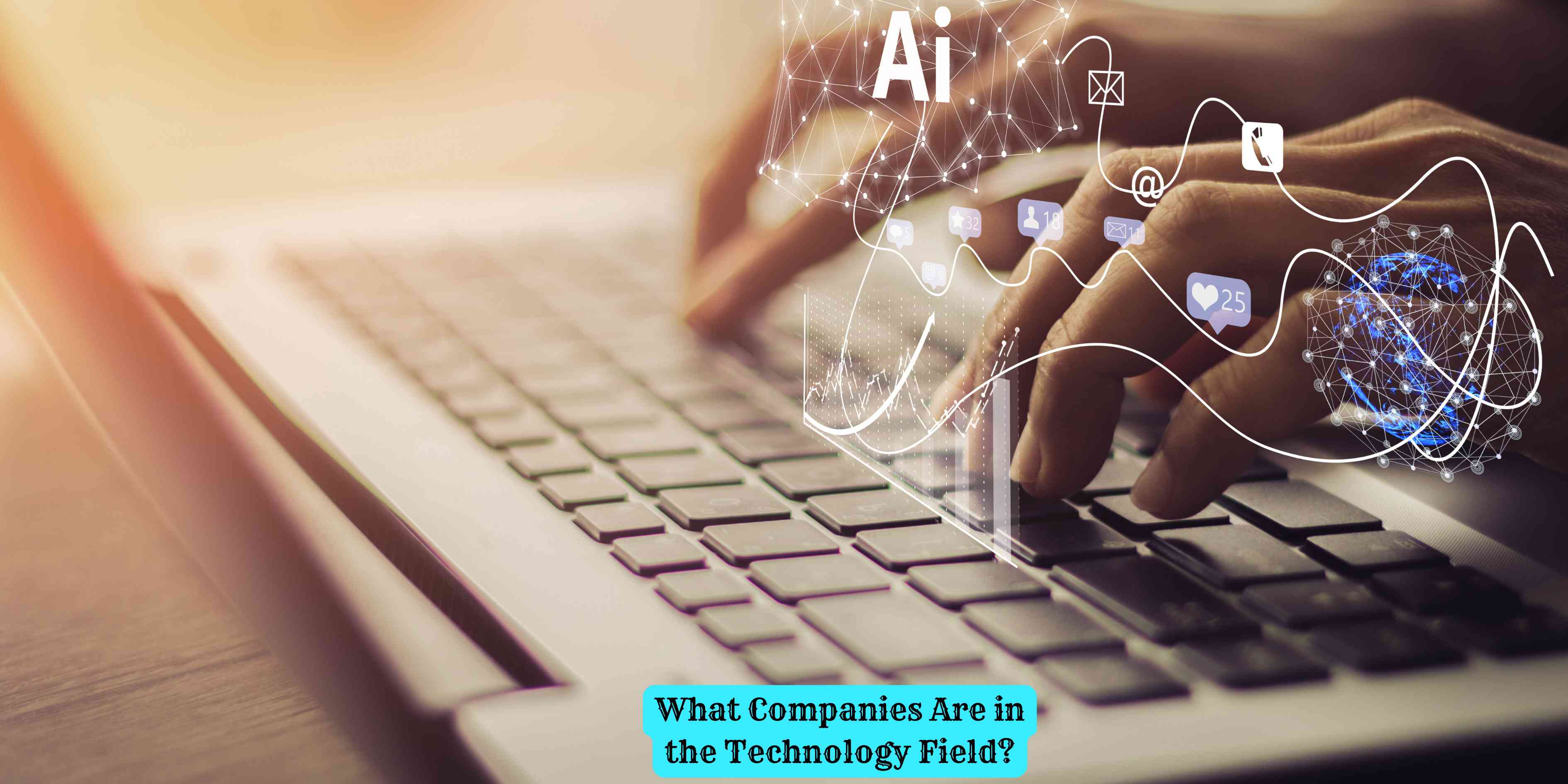 What Companies Are in the Technology Field