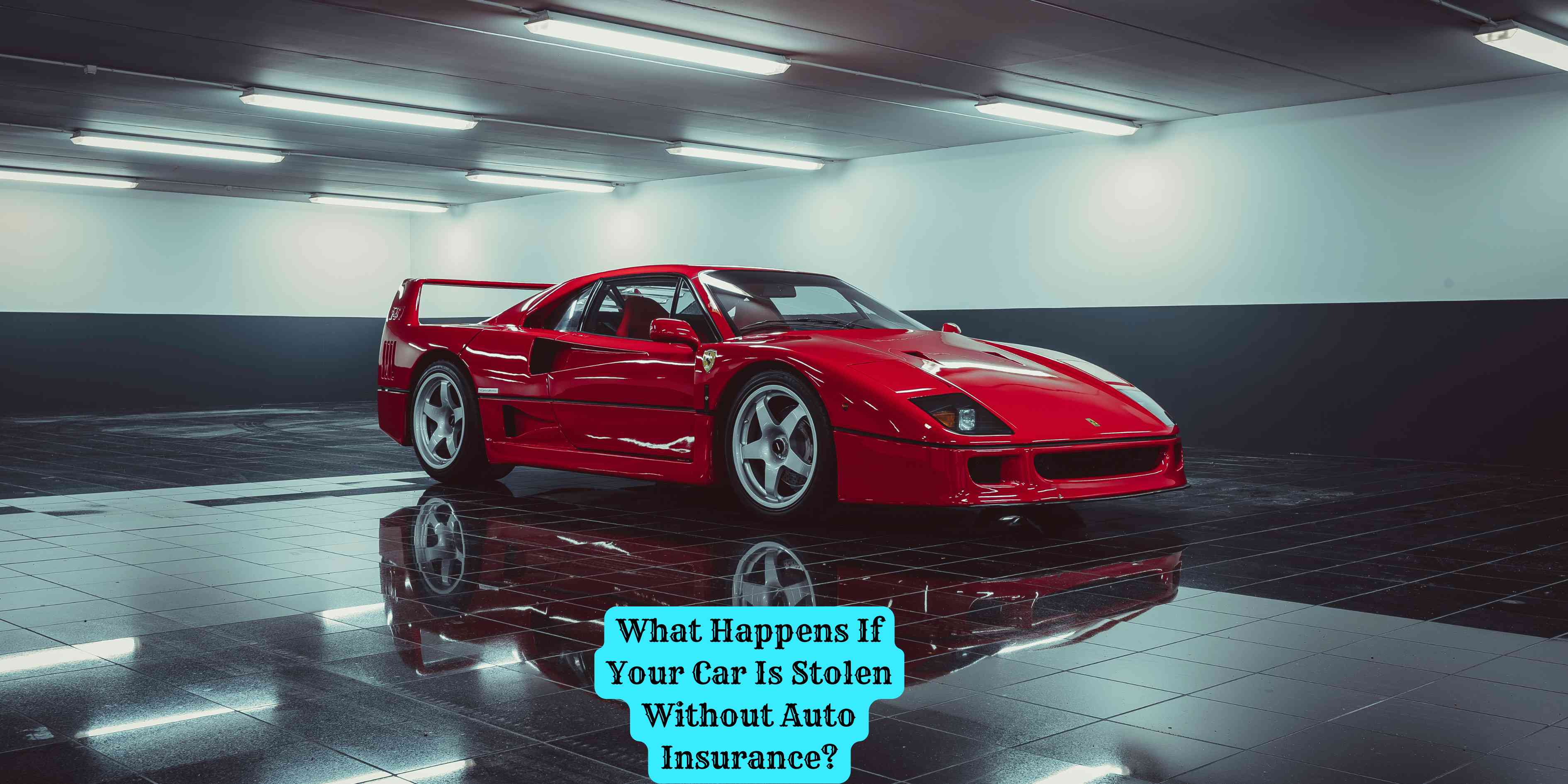 What Happens If Your Car Is Stolen Without Auto Insurance