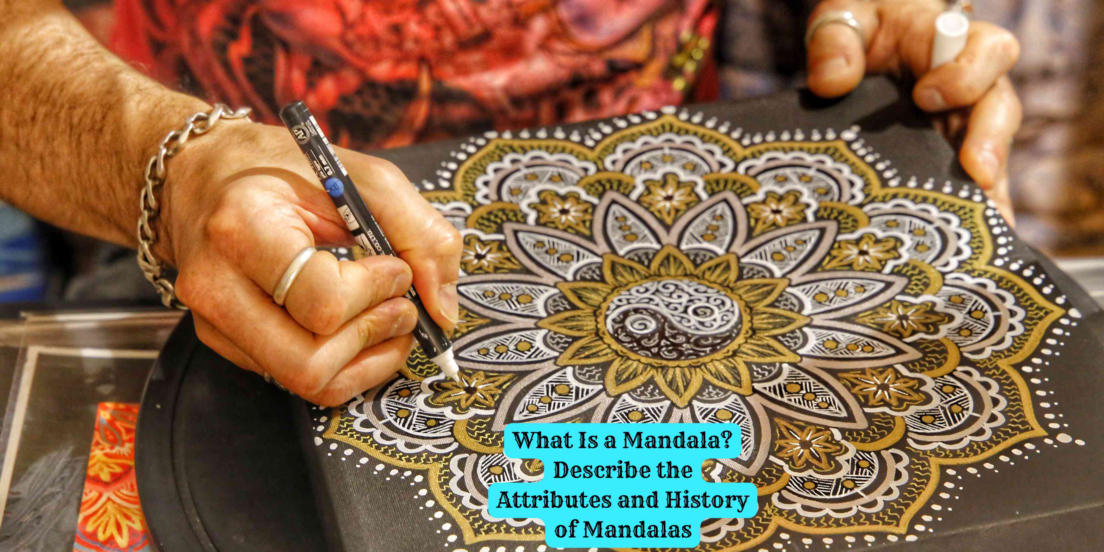 What Is a Mandala? Describe the Attributes and History of Mandalas