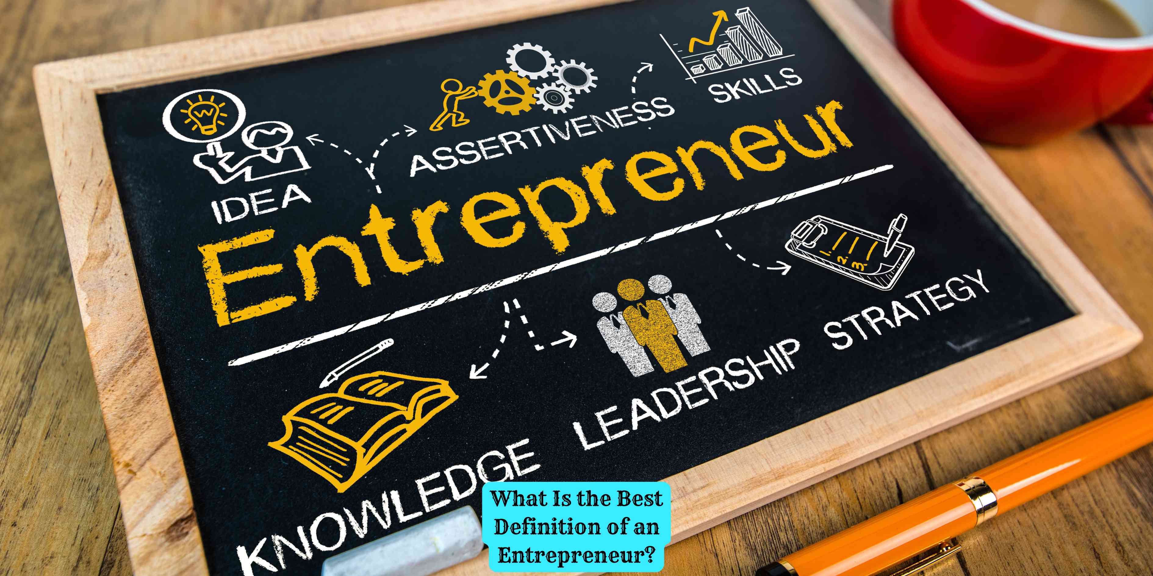 What Is the Best Definition of an Entrepreneur?
