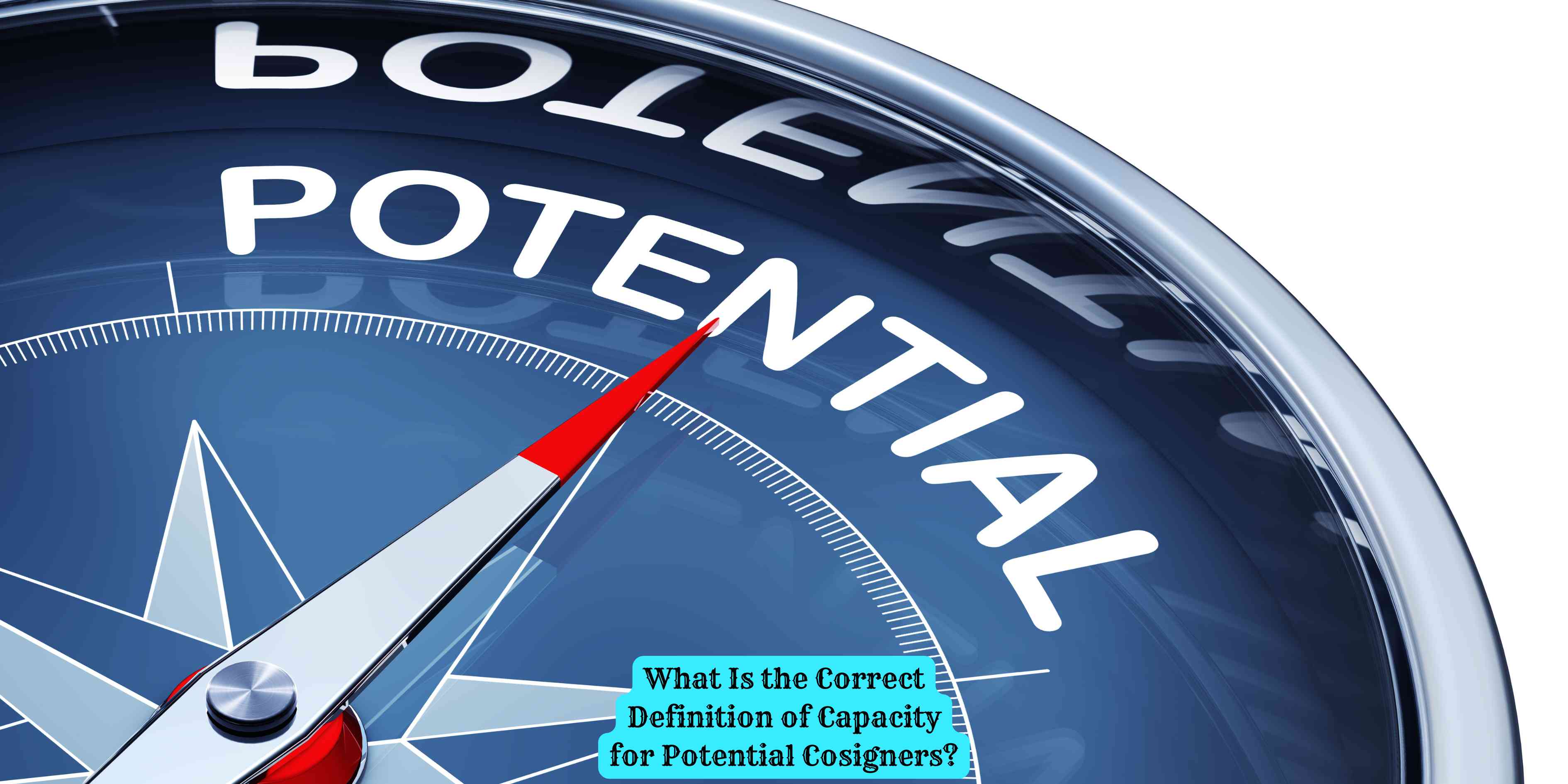 What Is the Correct Definition of Capacity for Potential Cosigners?