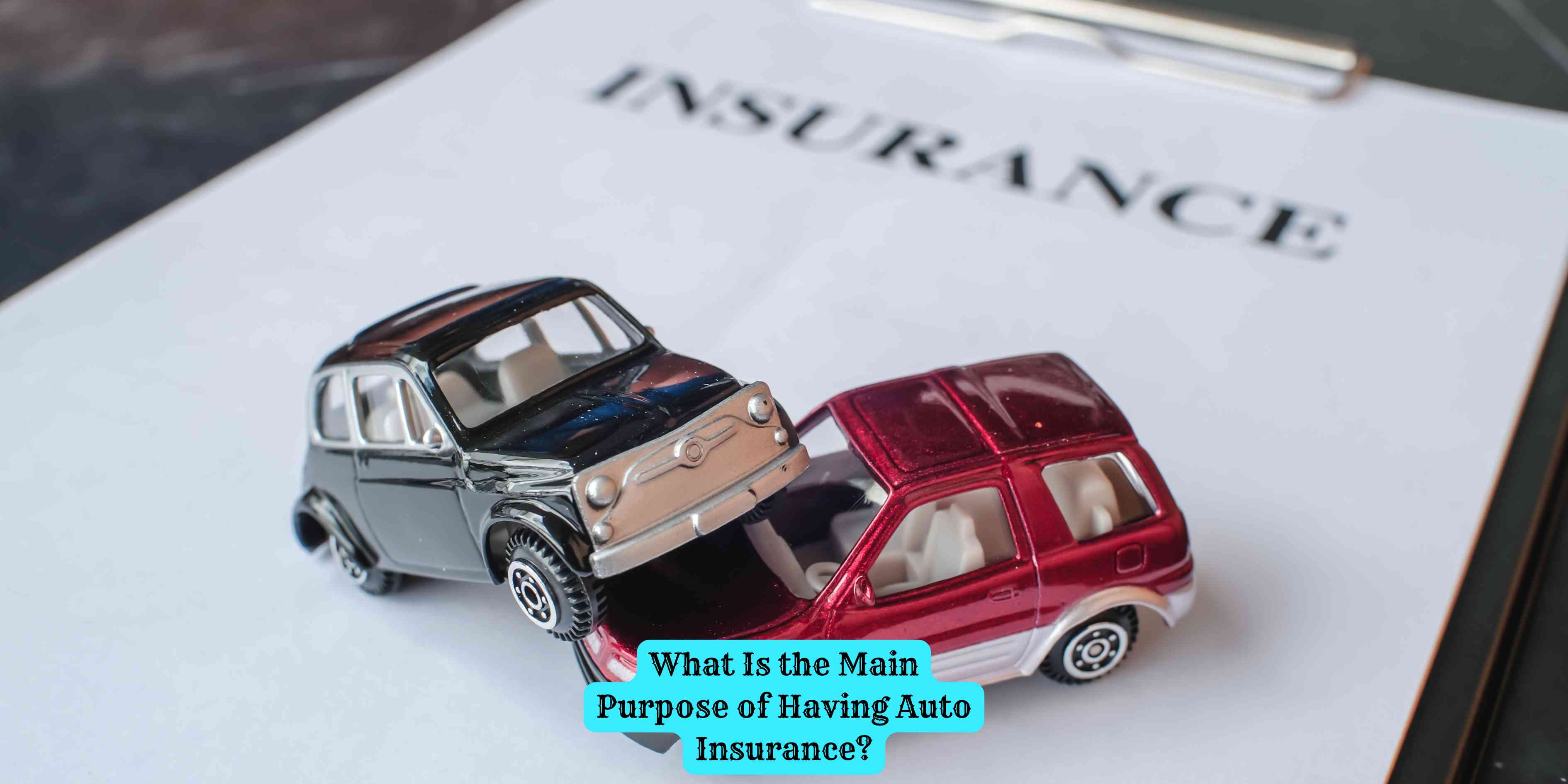 What Is the Main Purpose of Having Auto Insurance?