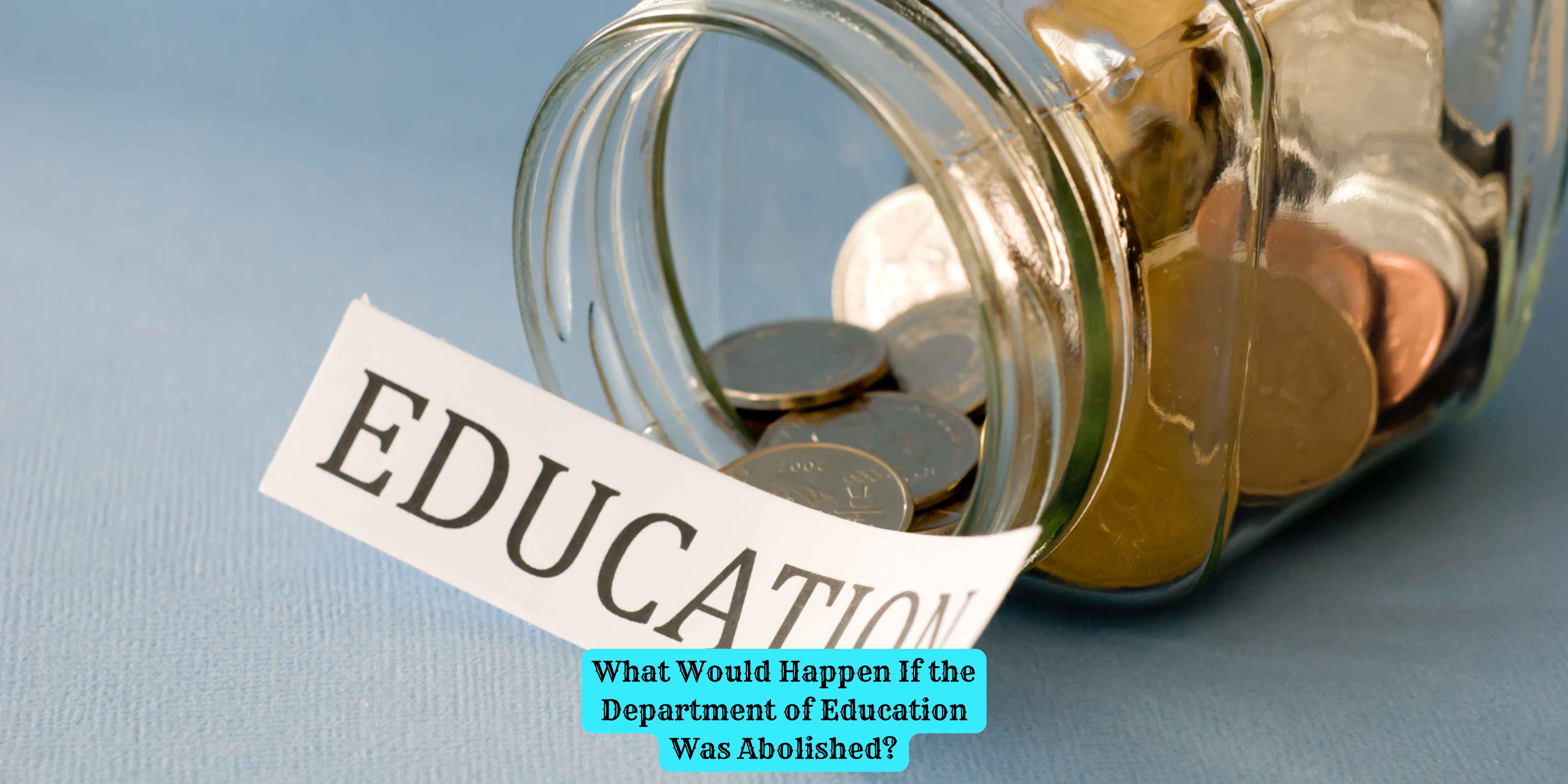 What Would Happen If the Department of Education Was Abolished?