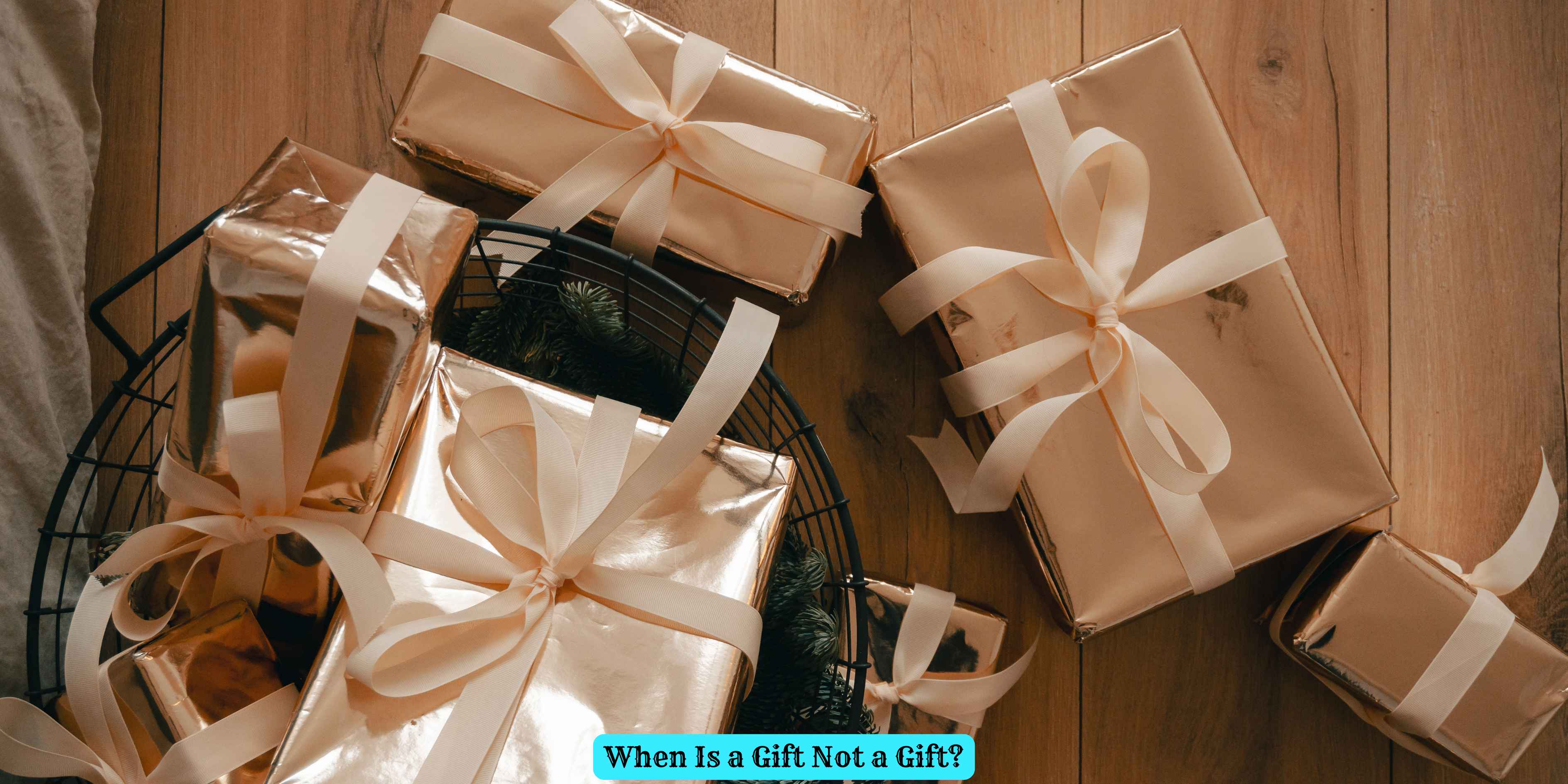 When Is a Gift Not a Gift?