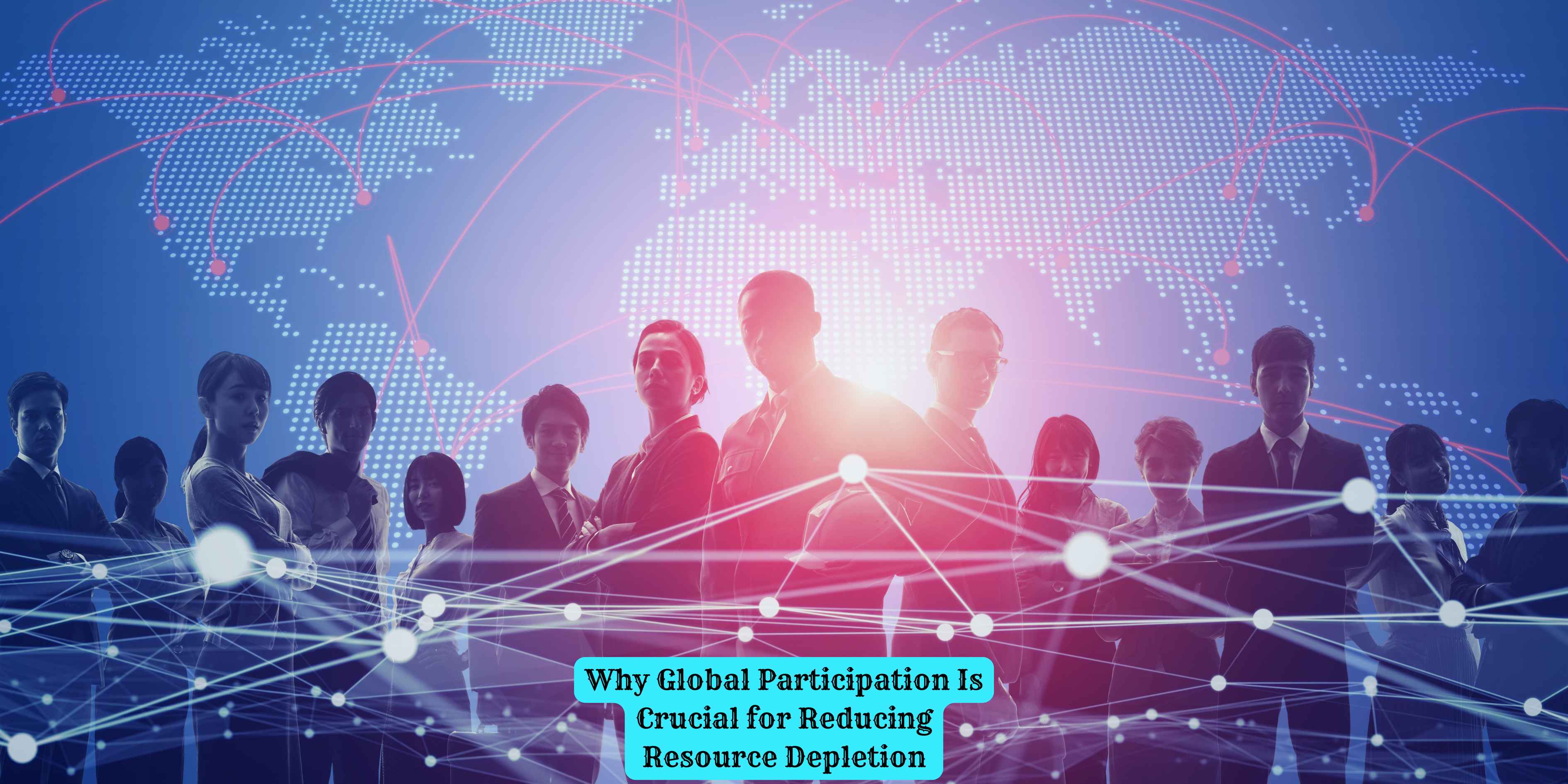 Why Global Participation Is Crucial for Reducing Resource Depletion
