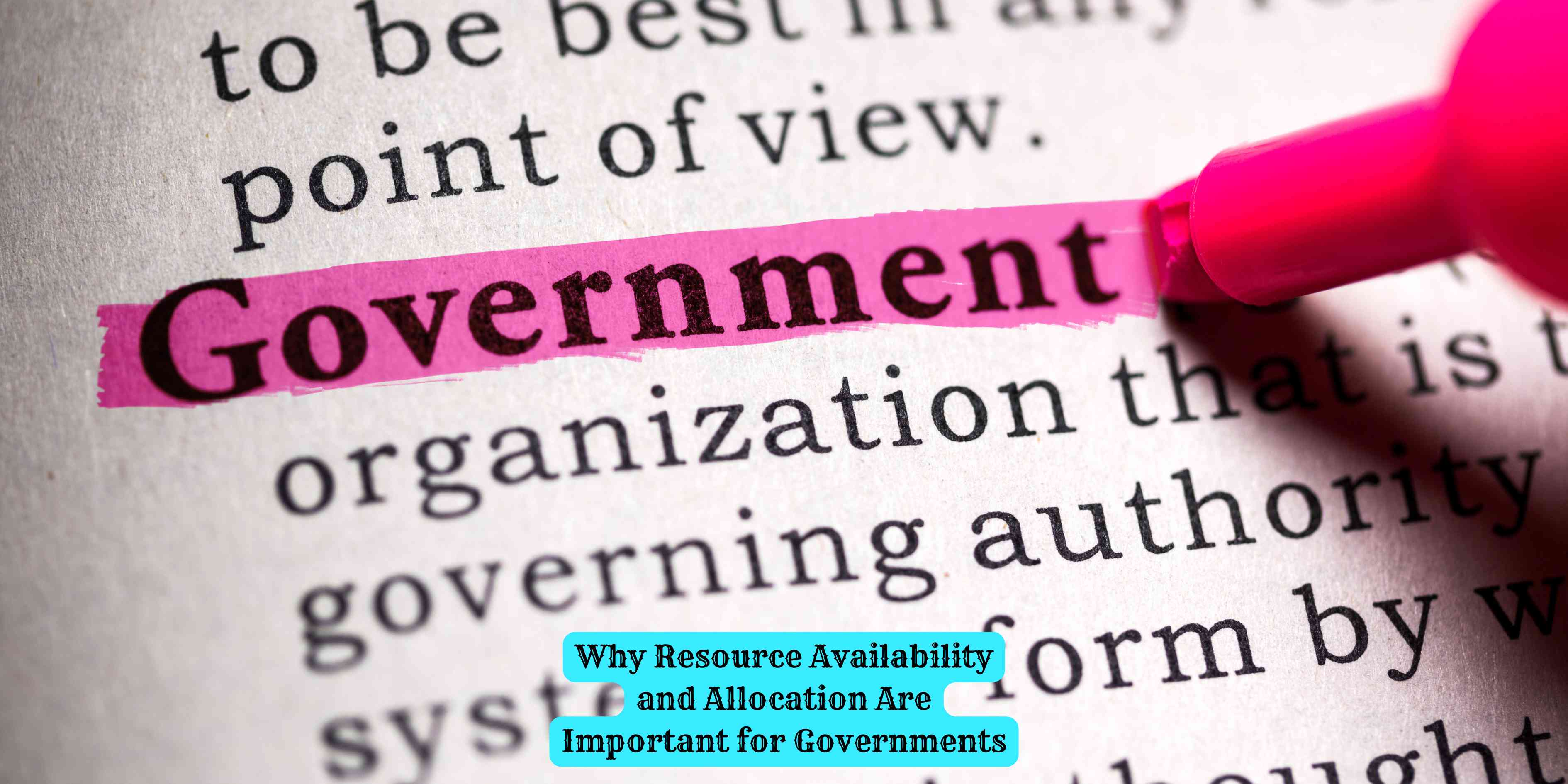 Why Resource Availability and Allocation Are Important for Governments
