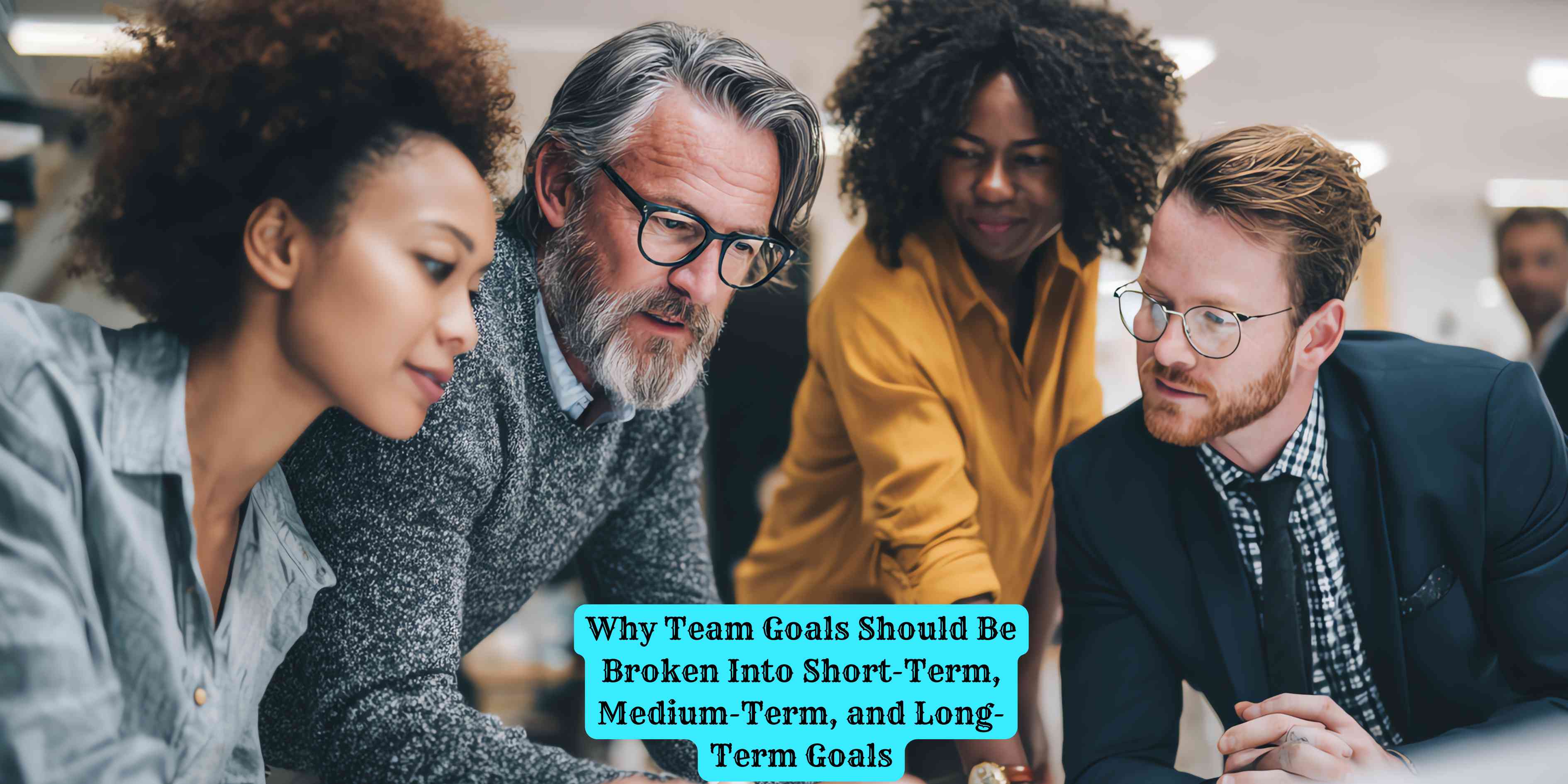 Why Team Goals Should Be Broken Into Short-Term, Medium-Term, and Long-Term Goals