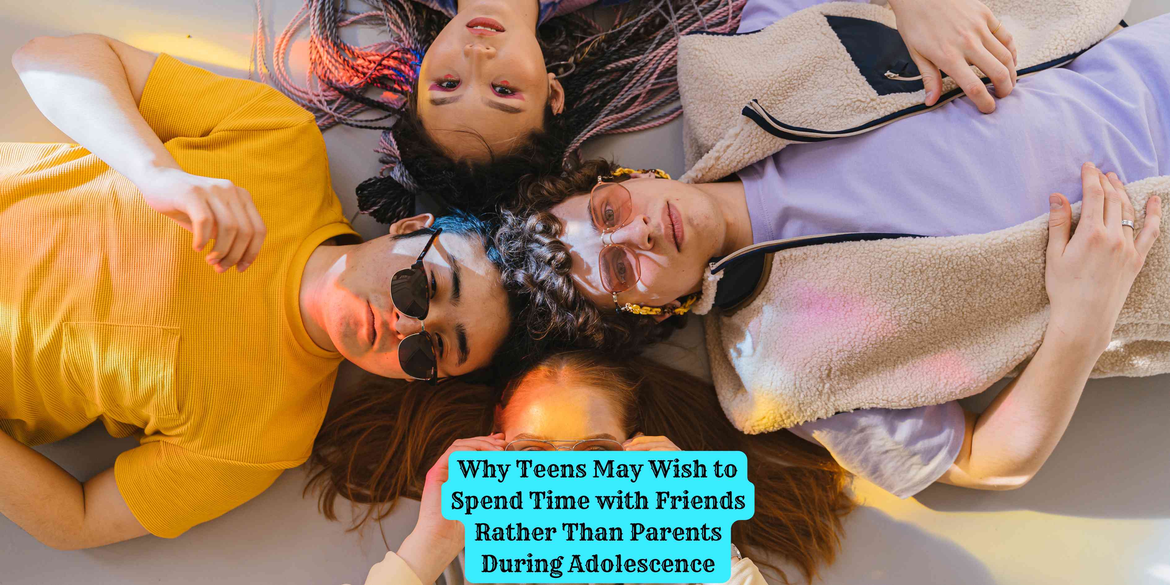 Why Teens May Wish to Spend Time with Friends Rather Than Parents During Adolescence