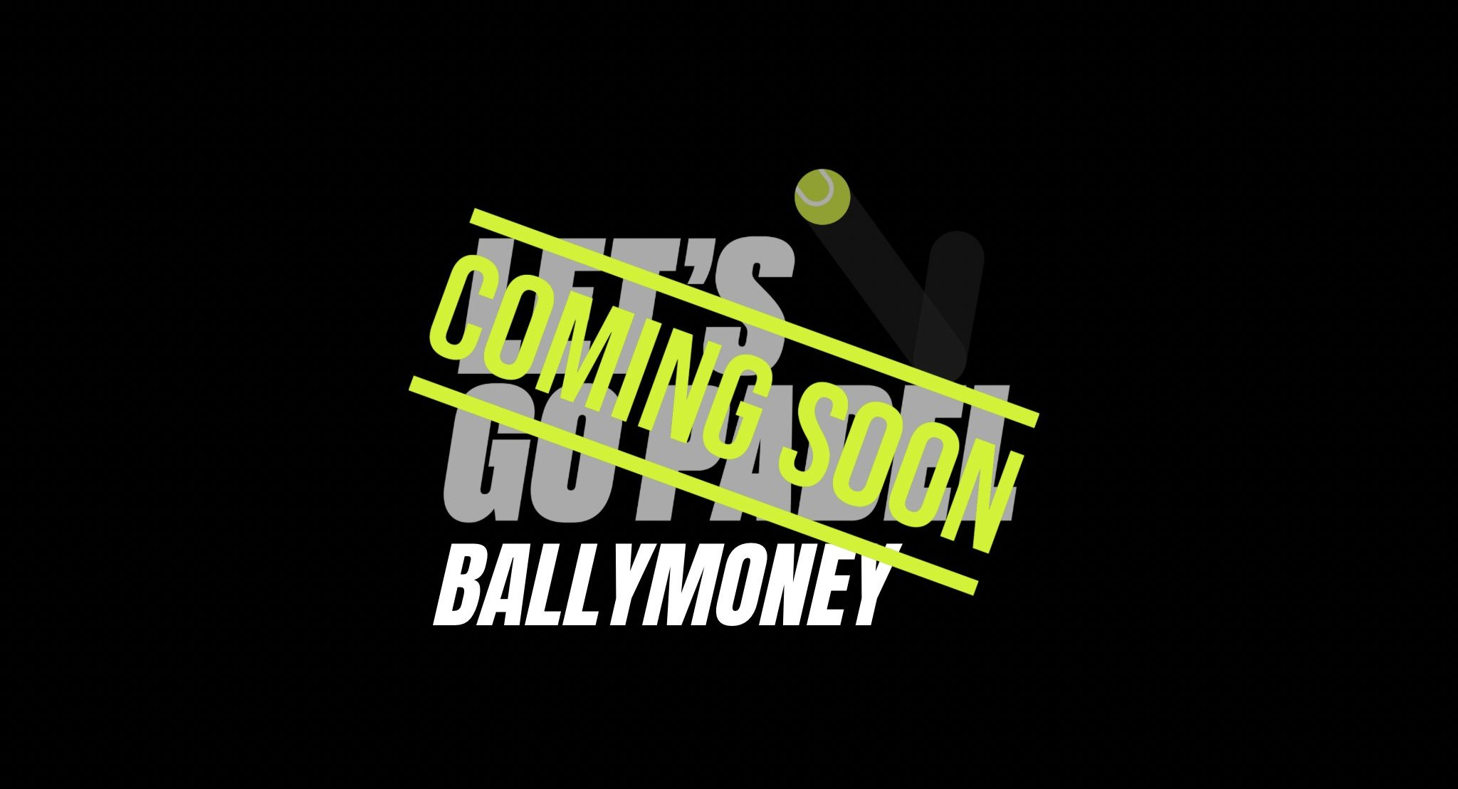 Let's Go Padel Ballymoney