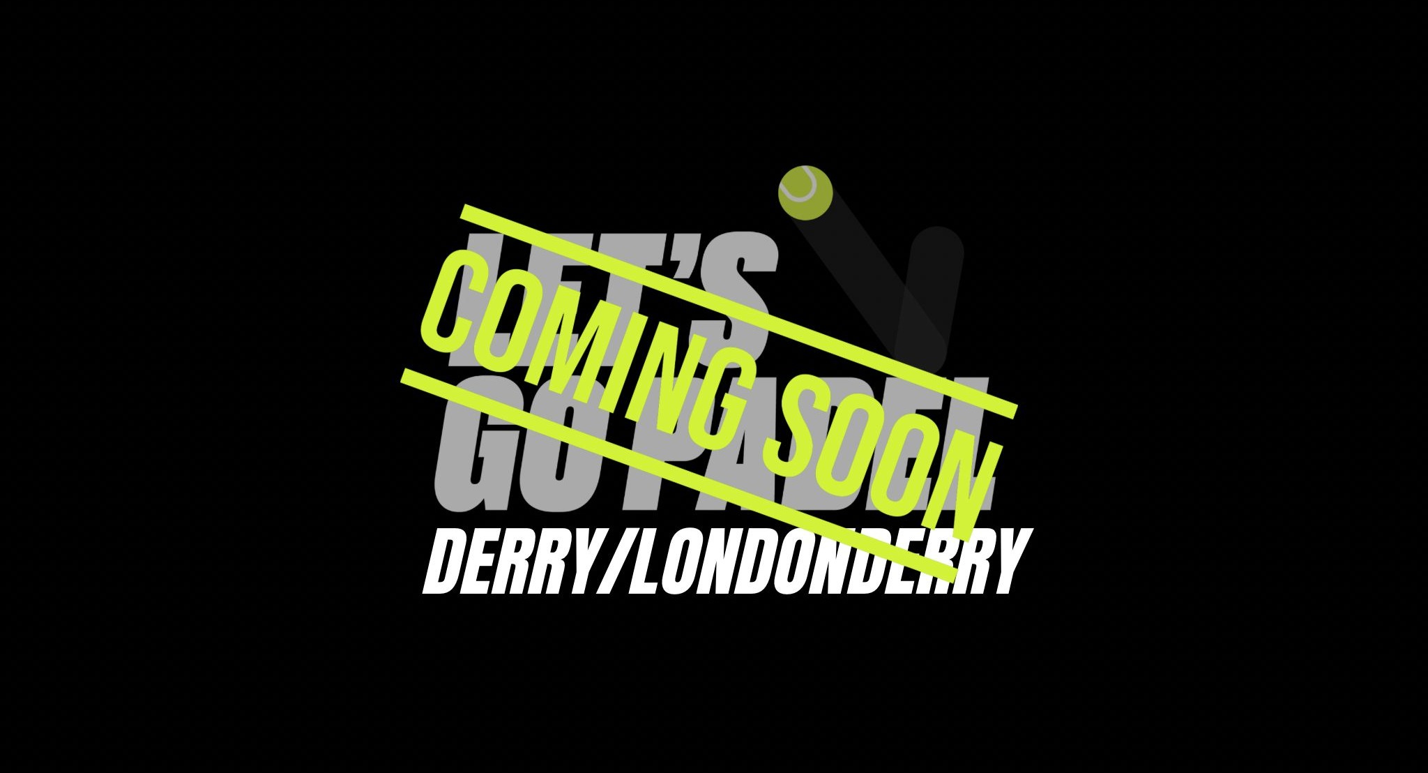 Let's Go Padel Derry