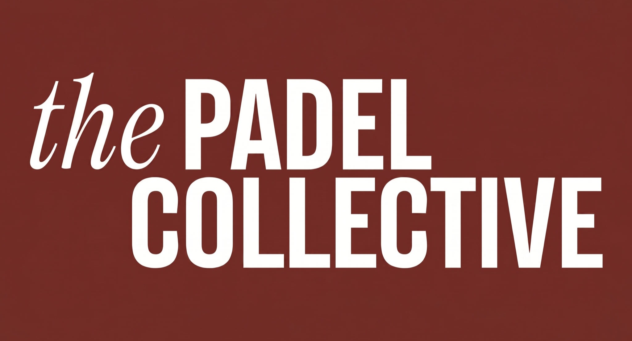 The Padel Collective (Opening Summer 2026)