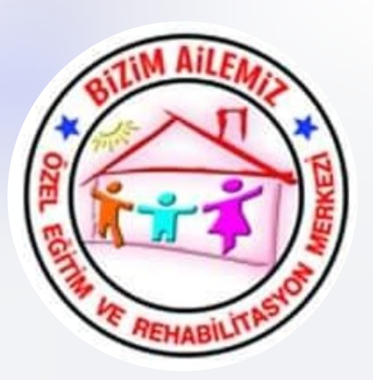 BİZİM AİLEMİZ Özel Eğitim ve Rehabilitasyon Merkezi