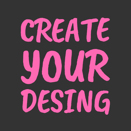 Create Your Design
