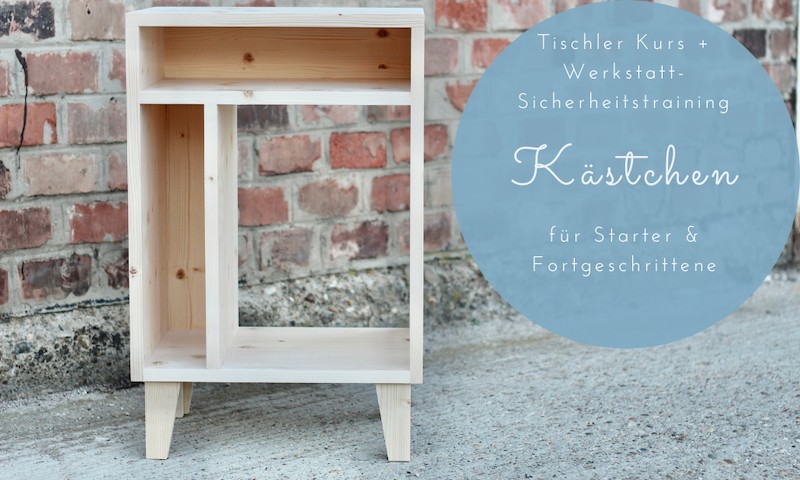 Tischler Kurs: Kästchen bauen