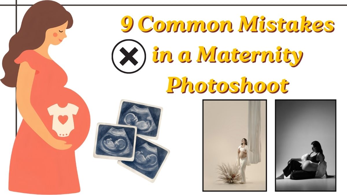 9 Common Mistakes in a Maternity Photoshoot