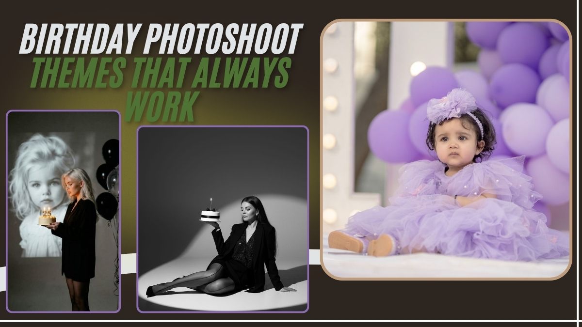 Birthday Photoshoot Themes That Always Work