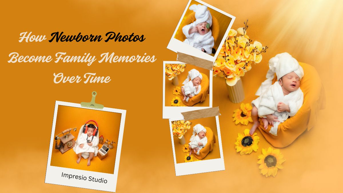 How Newborn Photos Become Family Memories Over Time