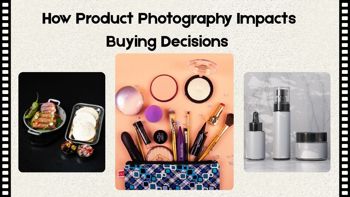 How Product Photography Impacts Buying Decisions