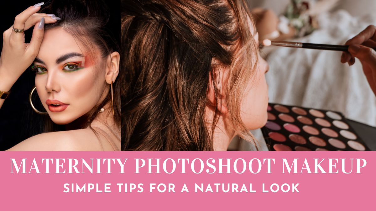 Maternity Photoshoot Makeup: Simple Tips for a Natural Look