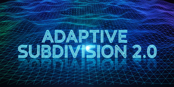 Adaptive Subdivision 2.0