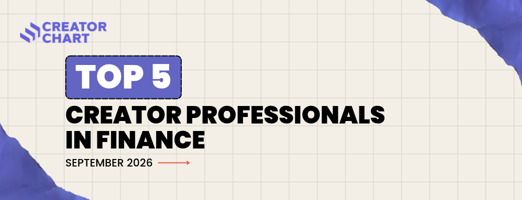 CREATOR CHART'S TOP 5 CREATOR PROFESSIONALS IN FINANCE | SEPTEMBER 2026