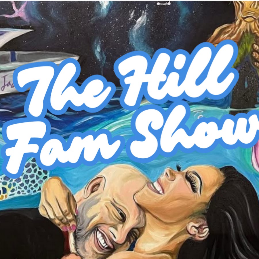 The Hill Fam Show