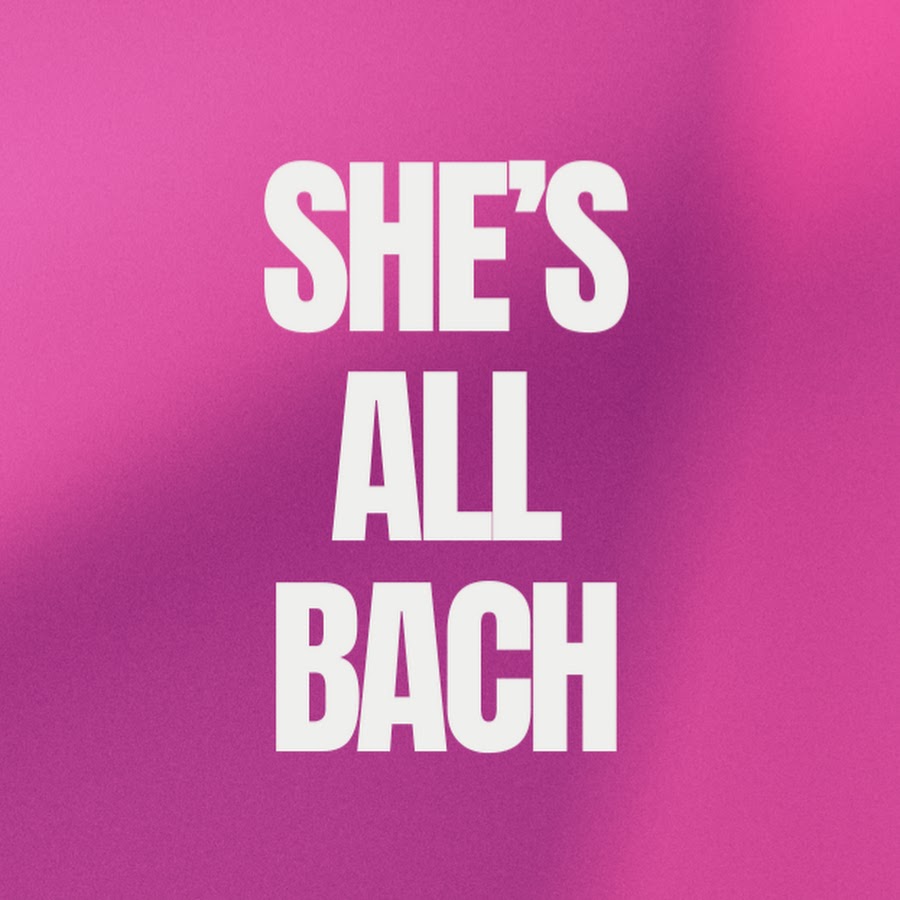 She's All Bach