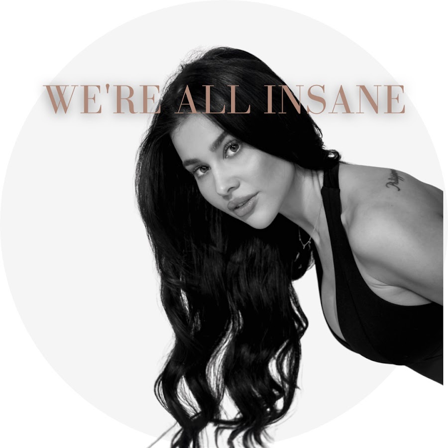 We’re All Insane