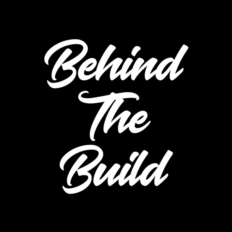Behind The Build