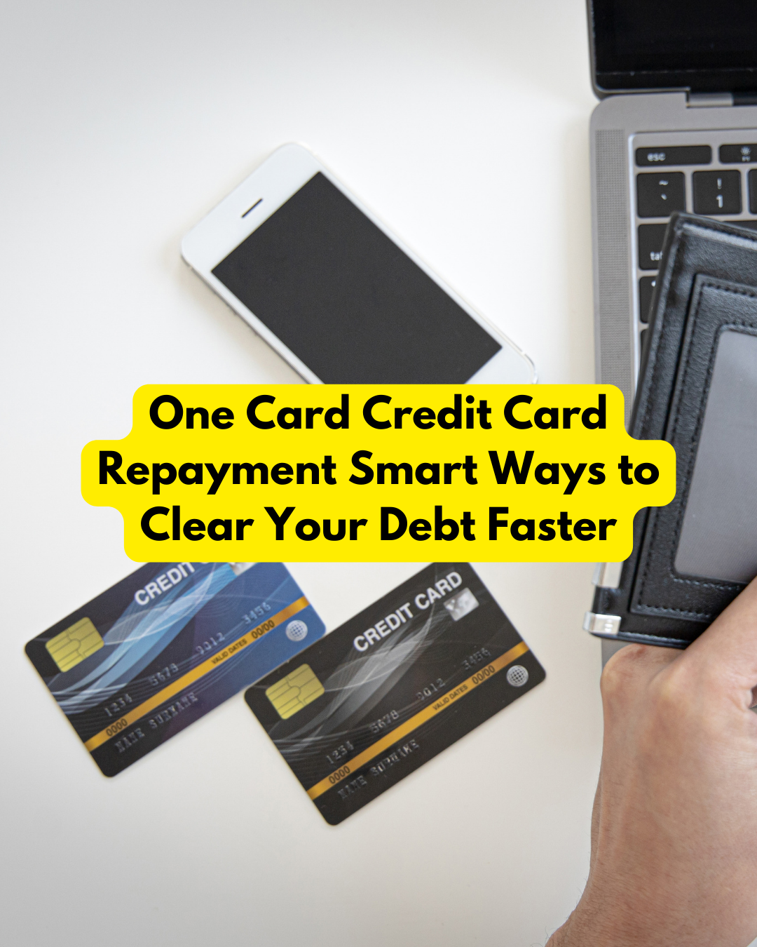 One Card Credit Card Repayment Smart Ways to Clear Your Debt Faster