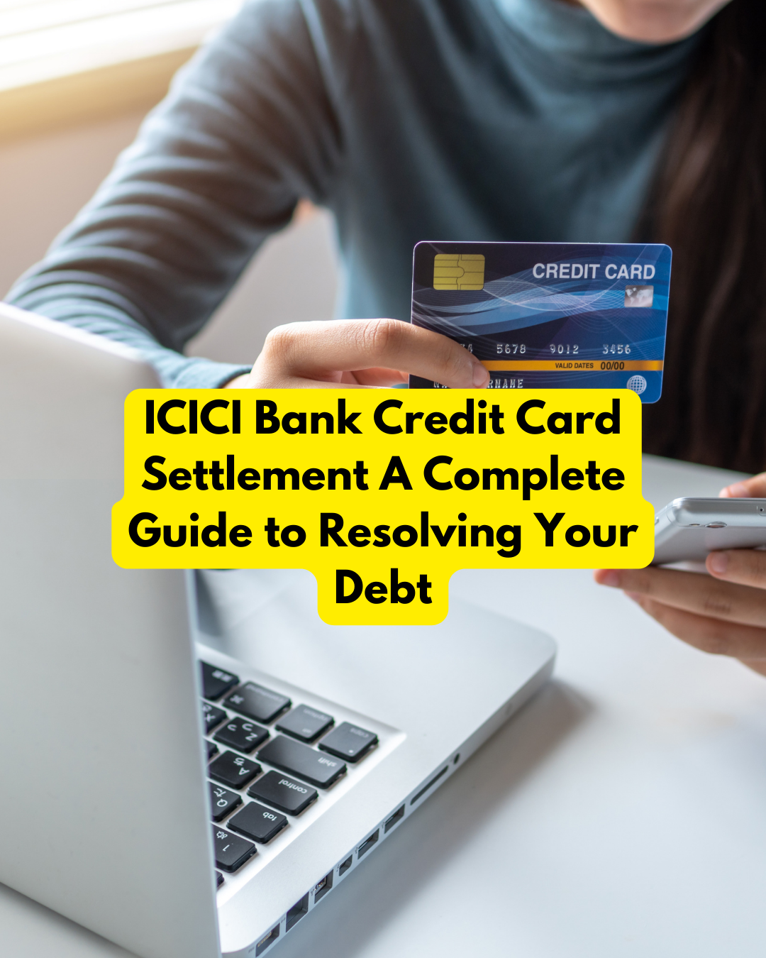 ICICI Bank Credit Card Settlement A Complete Guide to Resolving Your Debt