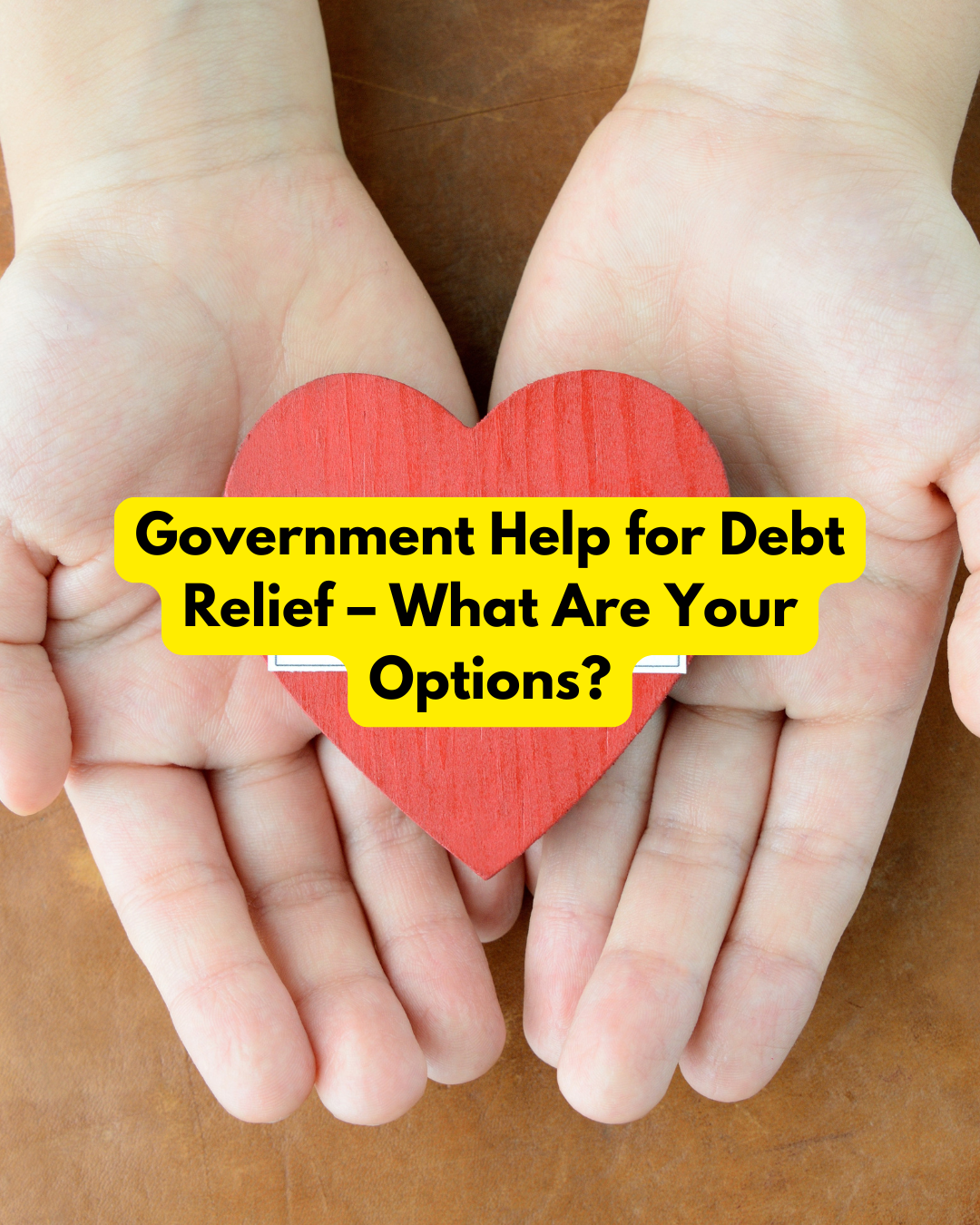 Government Help for Debt Relief What Are Your Options?